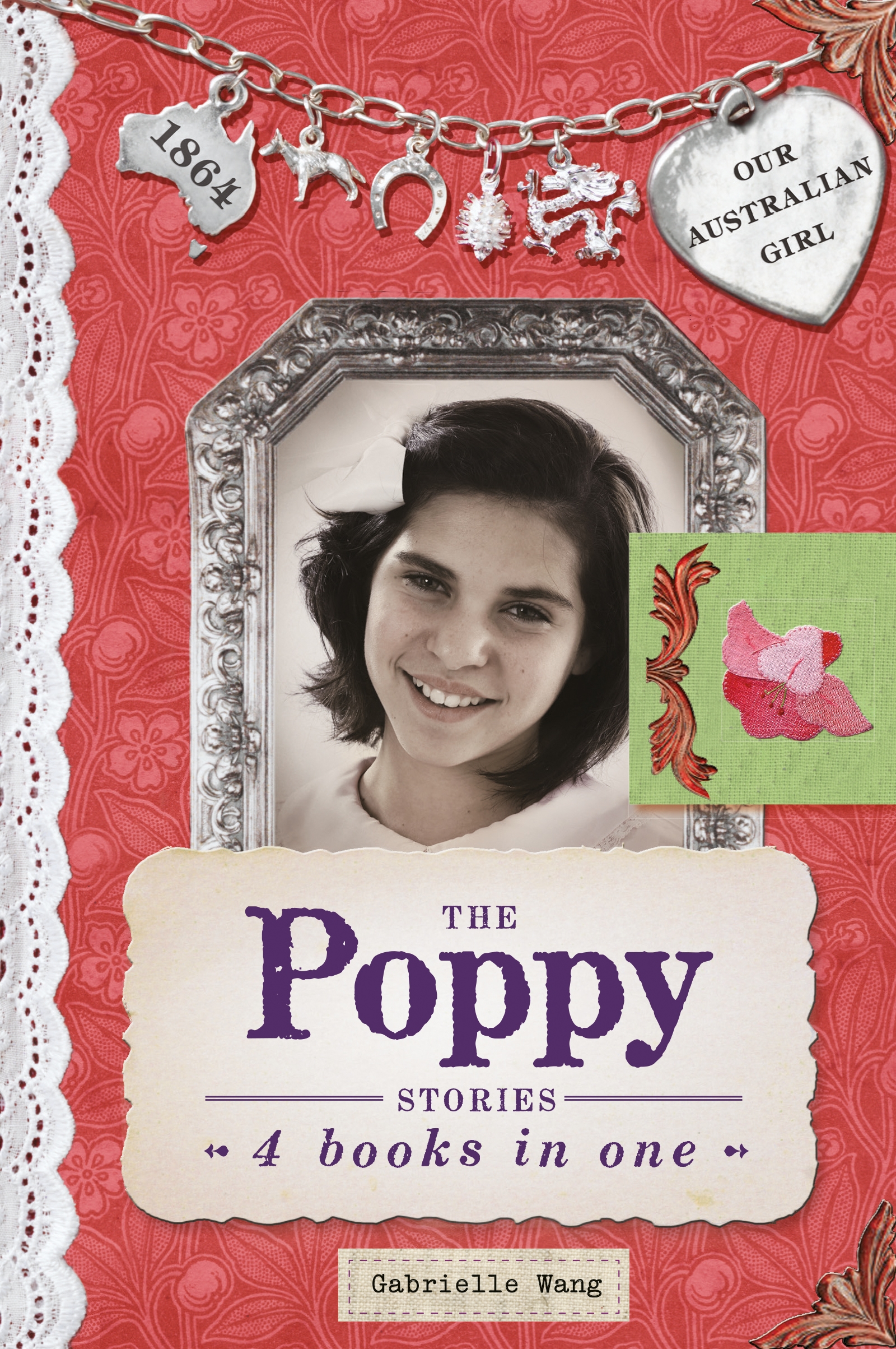 Our Australian Girl The Poppy Stories By Gabrielle Wang Penguin