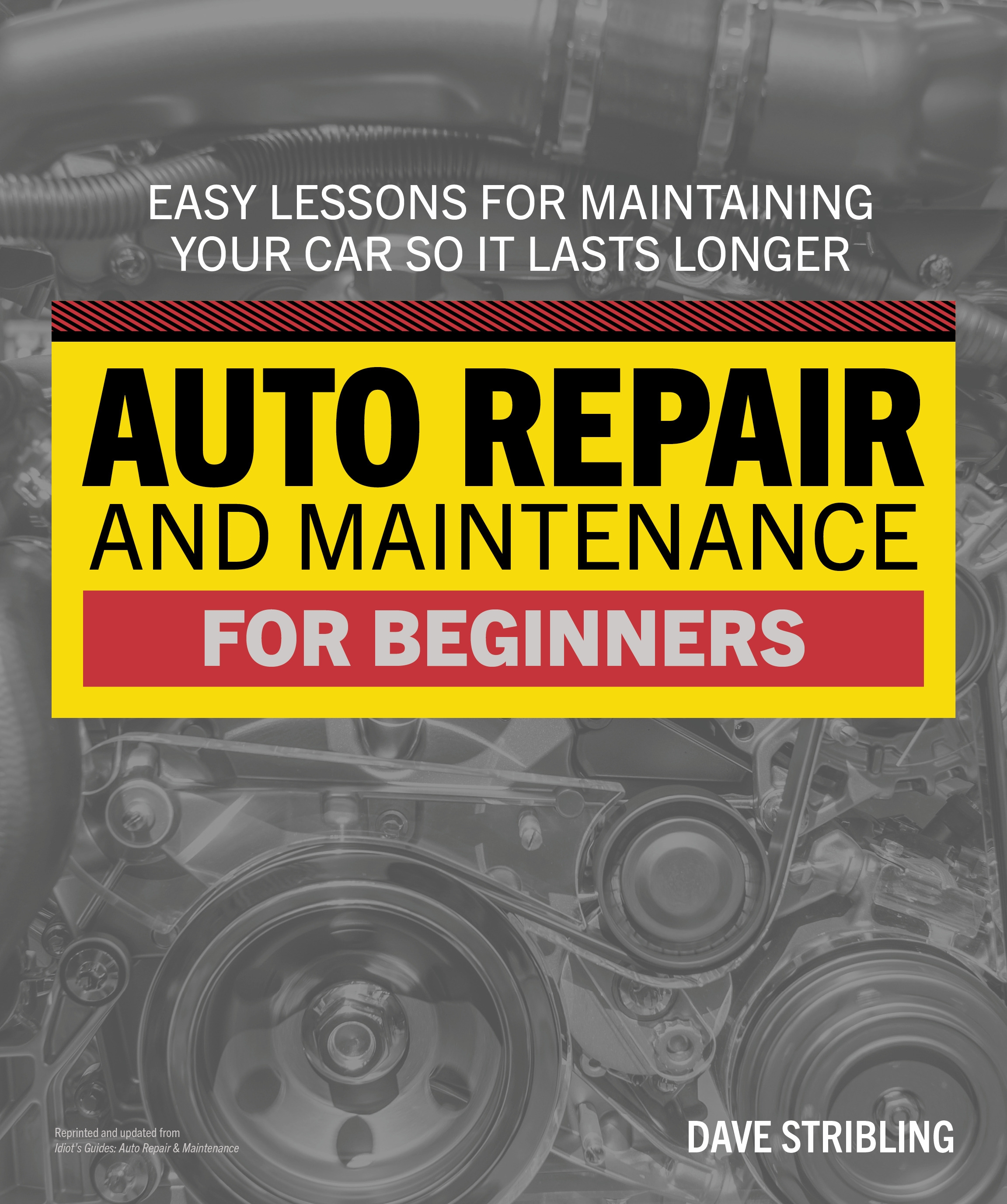 Auto Repair & Maintenance for Beginners by Dave Stribling - Penguin ...