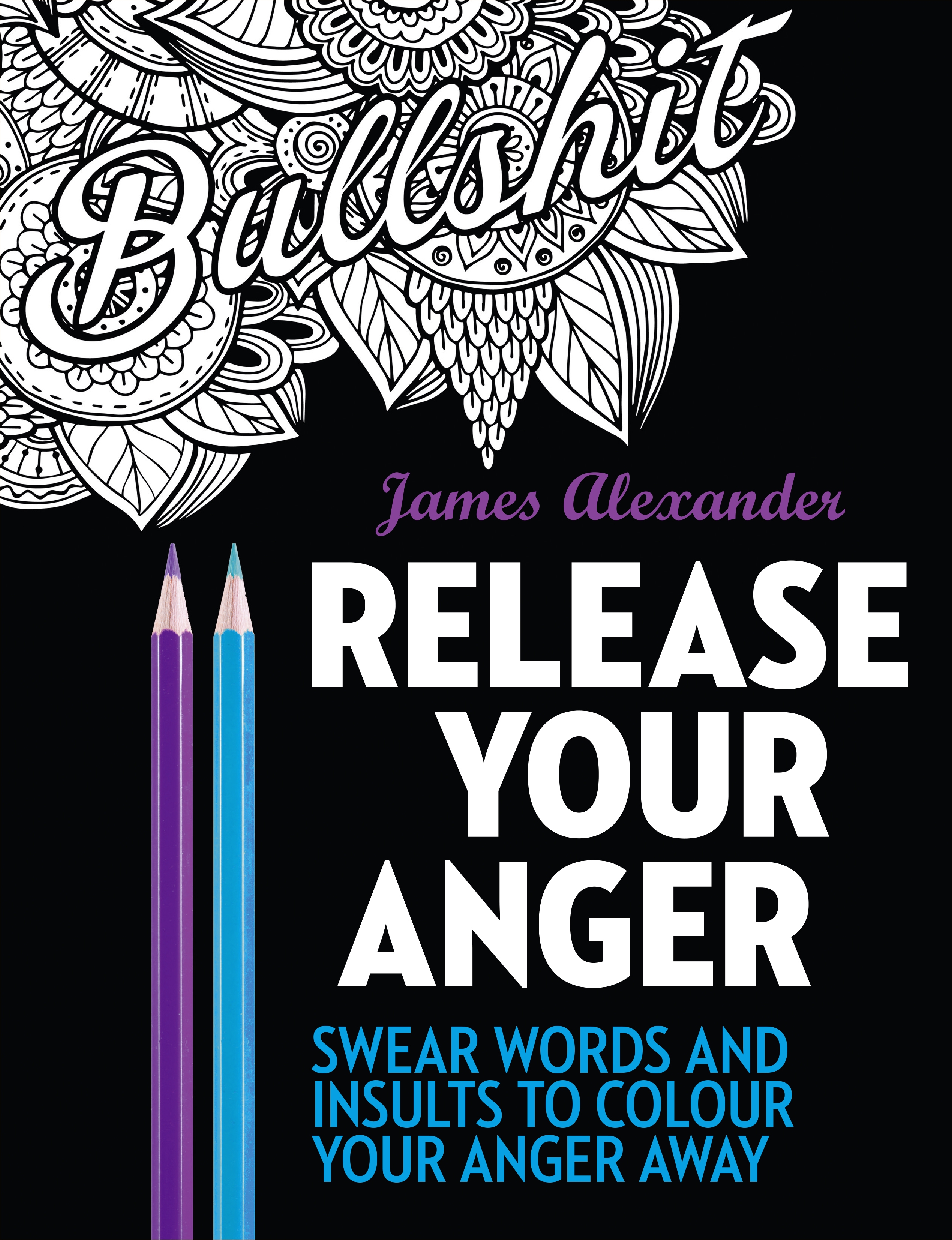 Release Your Anger Midnight Edition An Adult Coloring Book With 40 