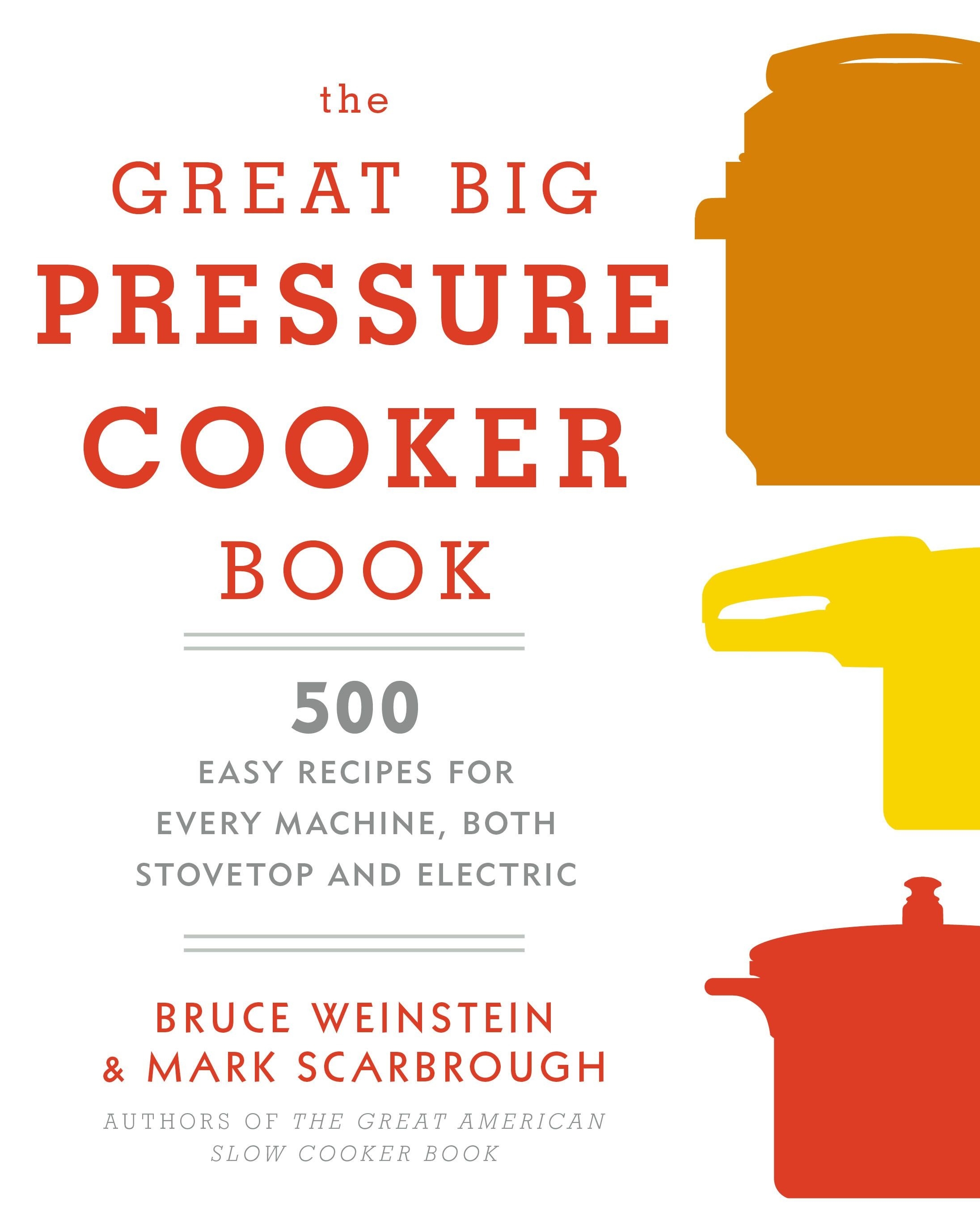 The Great Big Pressure Cooker Book By Bruce Weinstein Penguin Books Australia