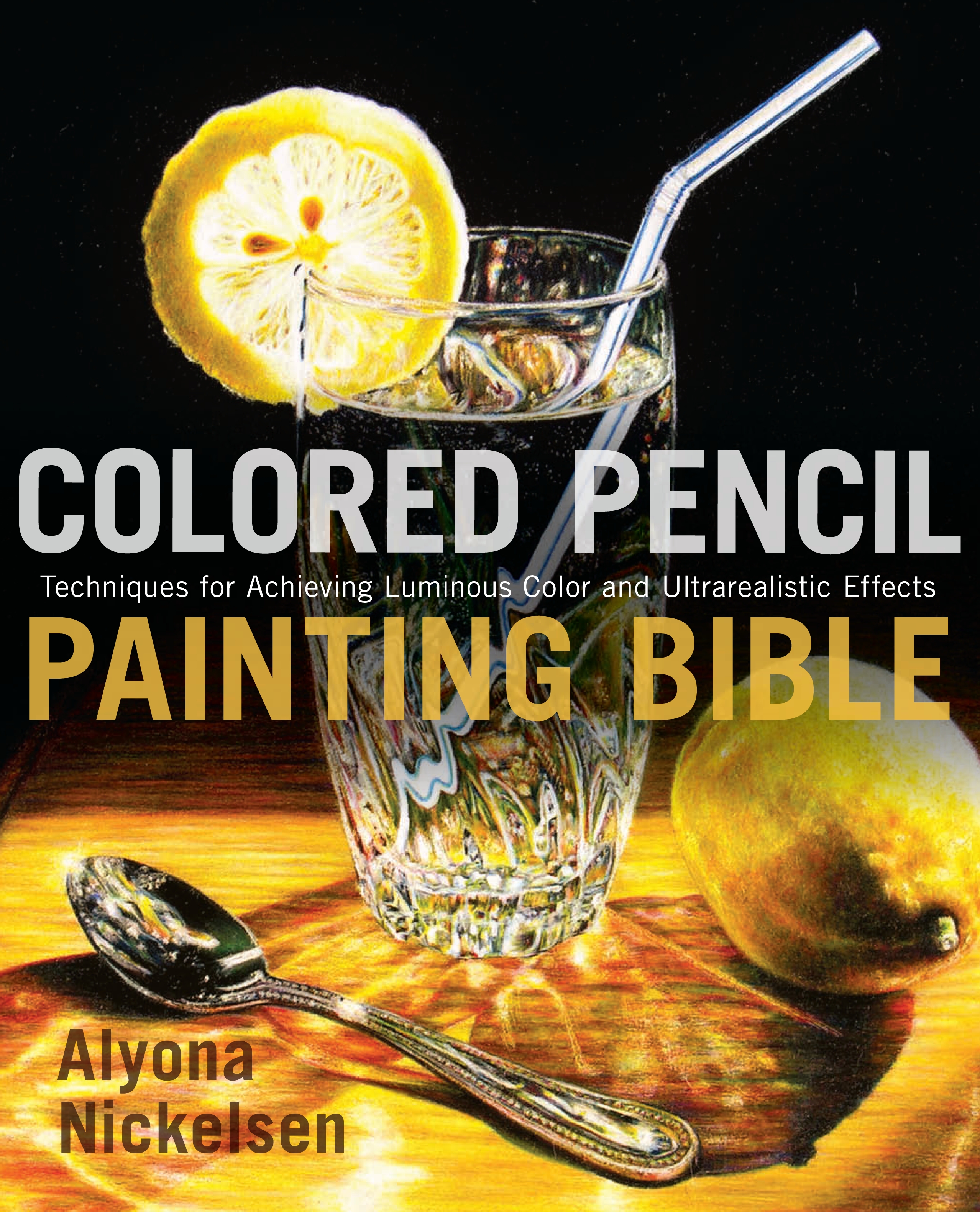 Colored Pencil Painting Bible By Alyona Nickelsen Penguin Books Australia
