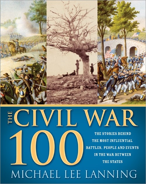 The Civil War 100 by Michael Lee Lanning - Penguin Books Australia