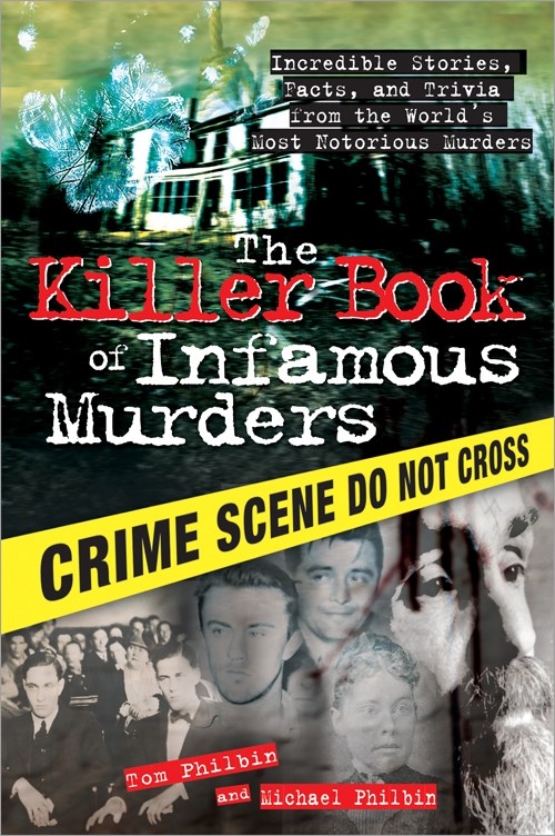 The Killer Book of Infamous Murders by Michael Philbin - Penguin Books ...