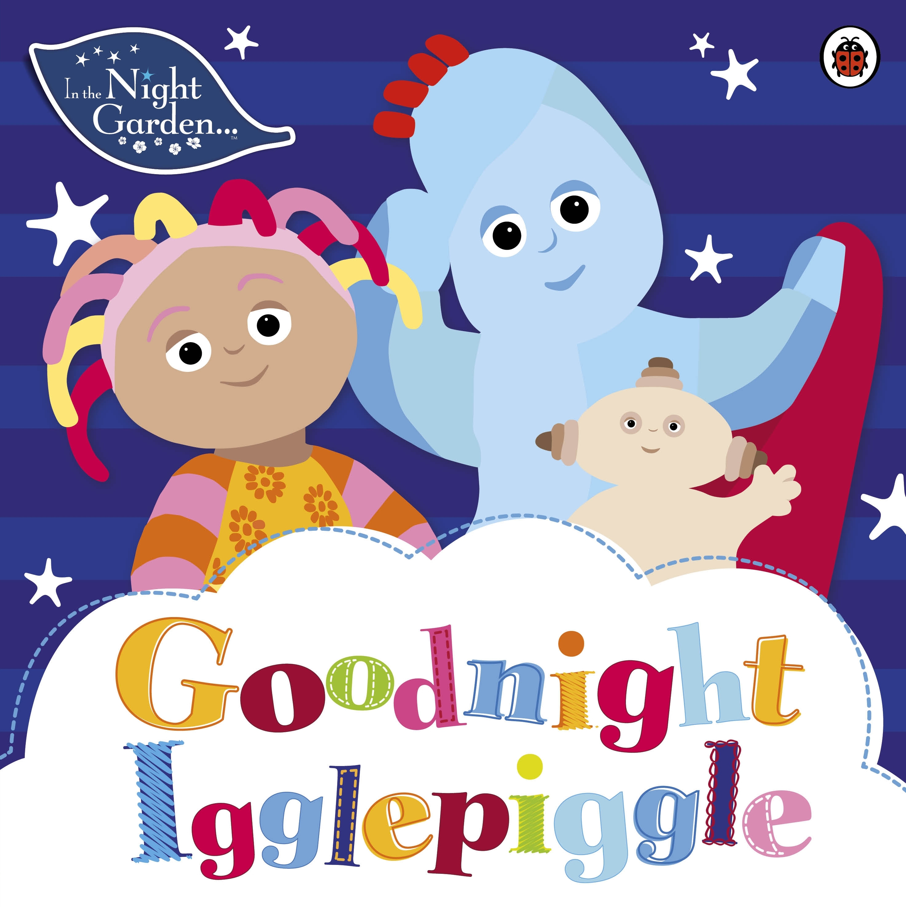 In the Night Garden: Goodnight Igglepiggle - Penguin Books Australia