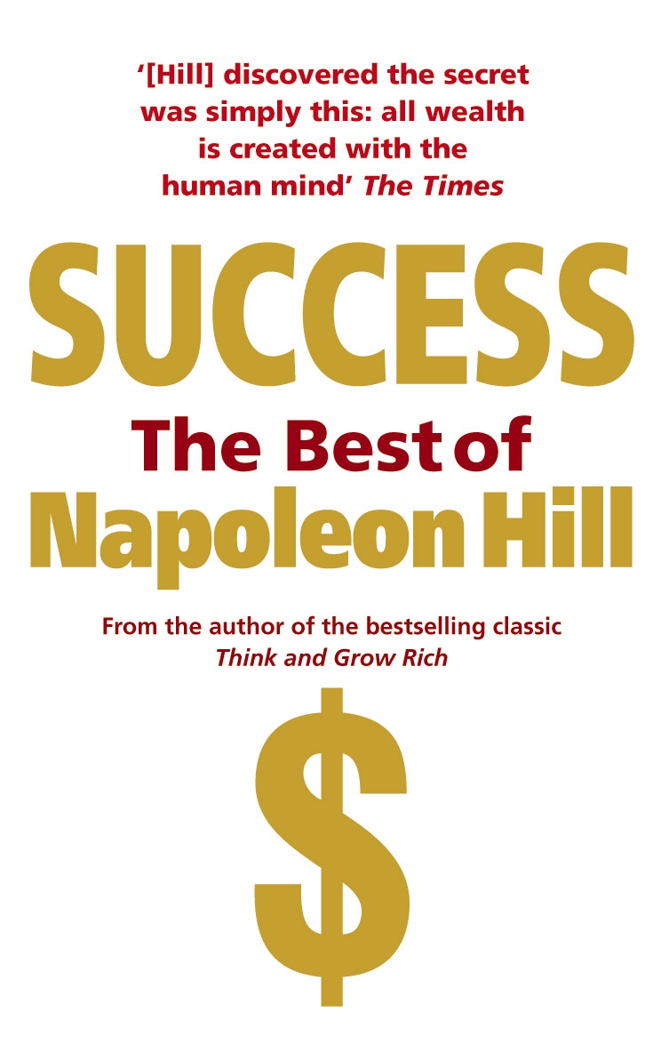 Success: The Best of Napoleon Hill by Napoleon Hill - Penguin Books New  Zealand
