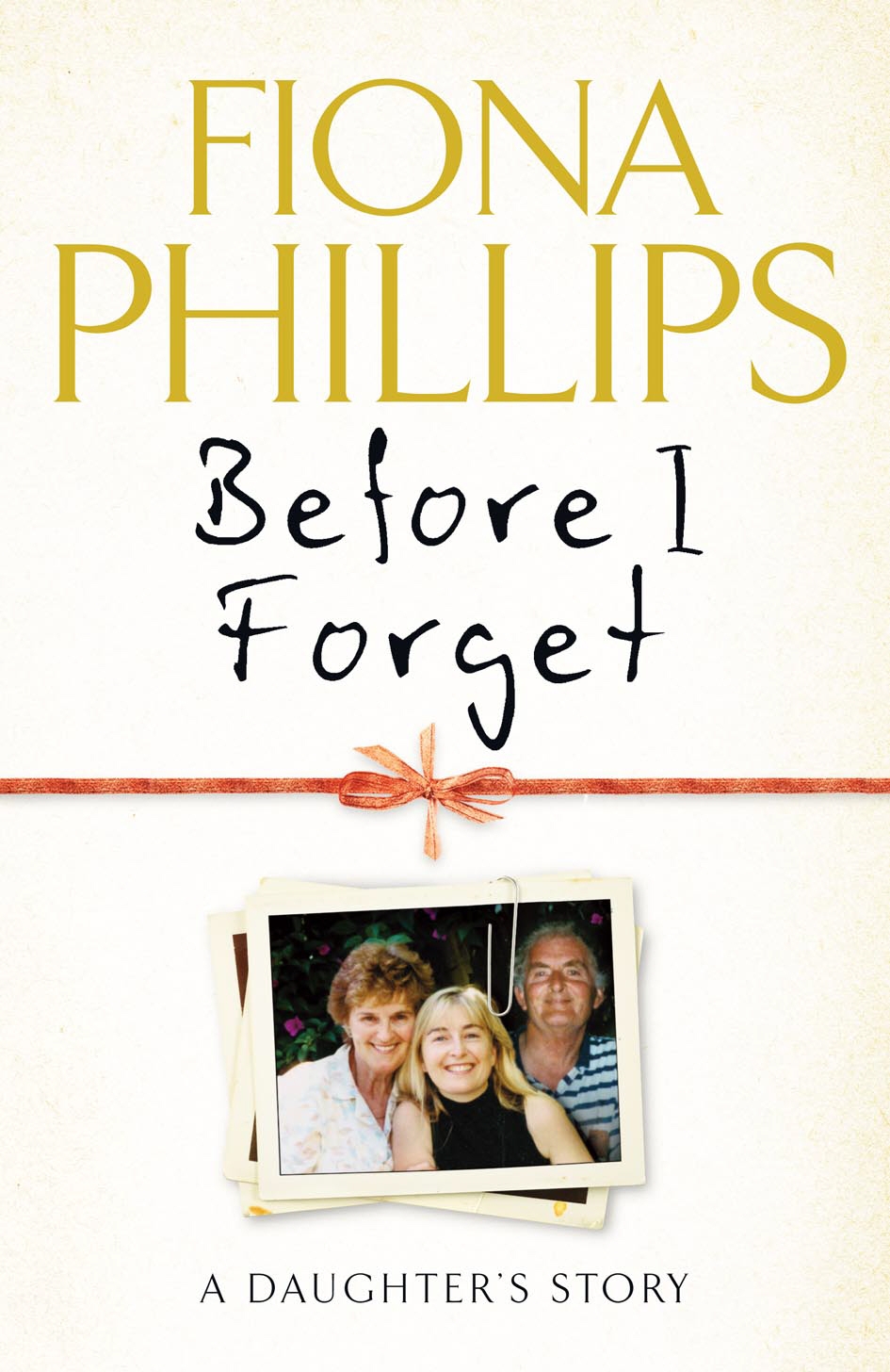 Before I Forget By Fiona Phillips Penguin Books Australia