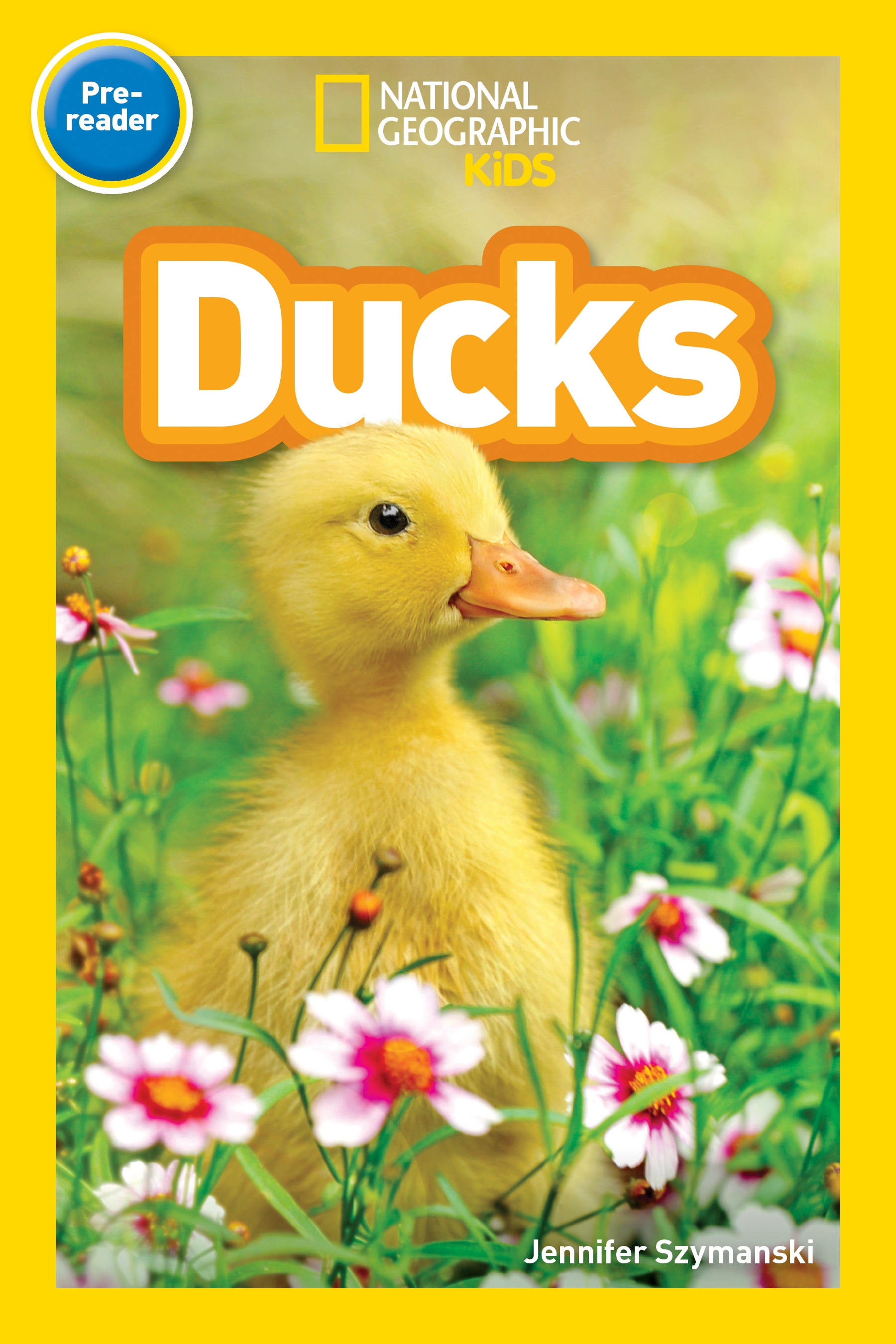 Ducks (National Geographic Kids Readers, Pre-Reader) by Jennifer ...