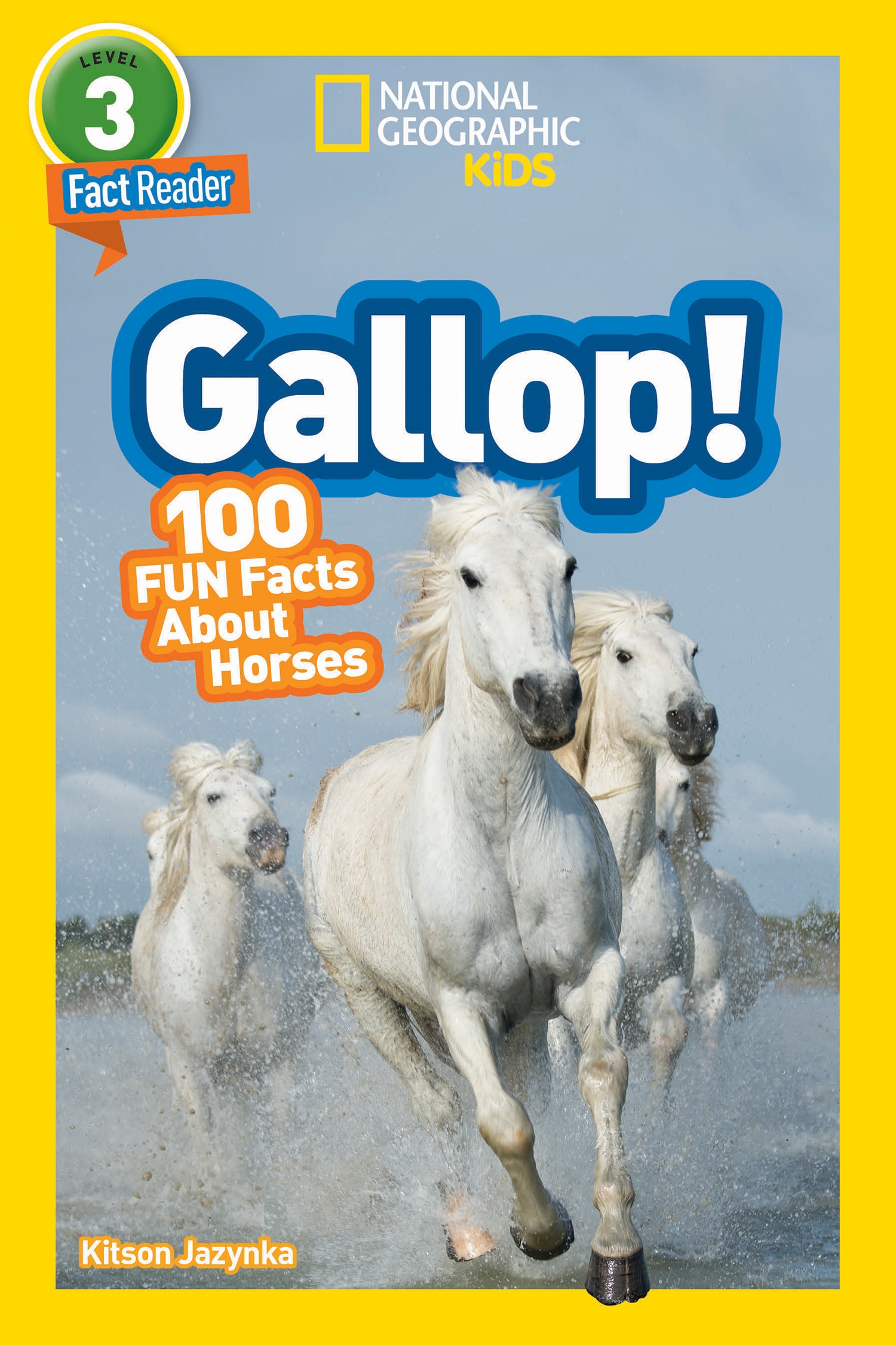 Gallop! (National Geographic Kids Readers, Level 3) by Kitson Jazynka ...