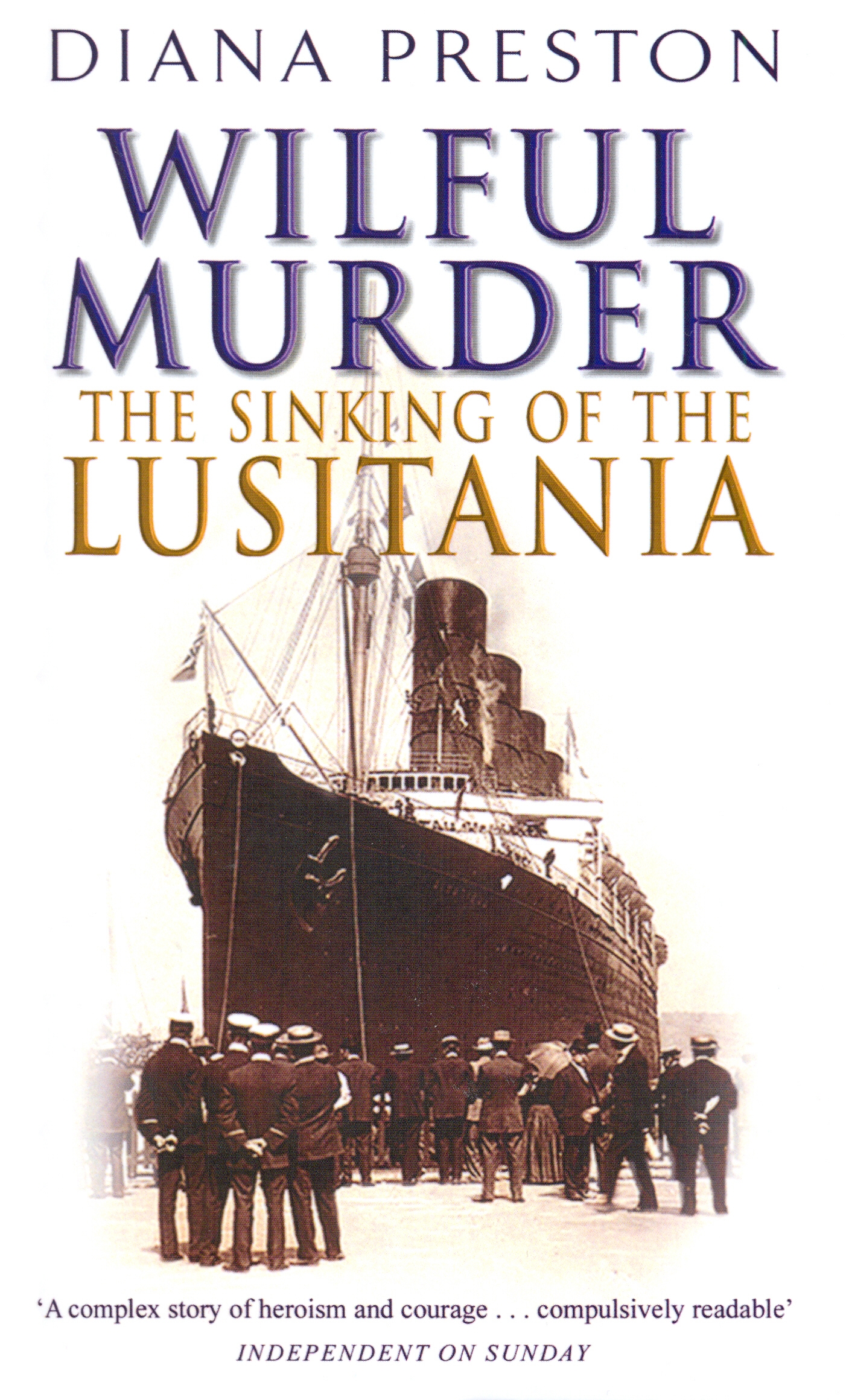 Wilful Murder The Sinking Of The Lusitania By Diana Preston