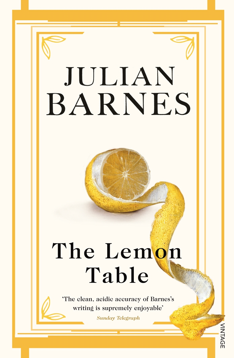 The Lemon Table By Julian Barnes Penguin Books Australia