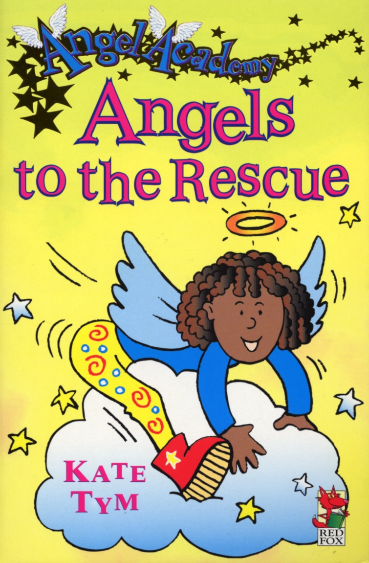 Angel Academy - Angels To The Rescue by Kate Tym - Penguin Books Australia