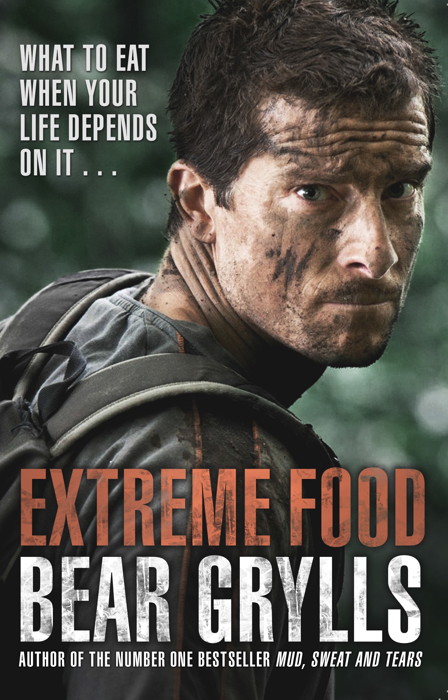 Extreme Food - What to eat when your life depends on it... by Bear Grylls -  Penguin Books Australia