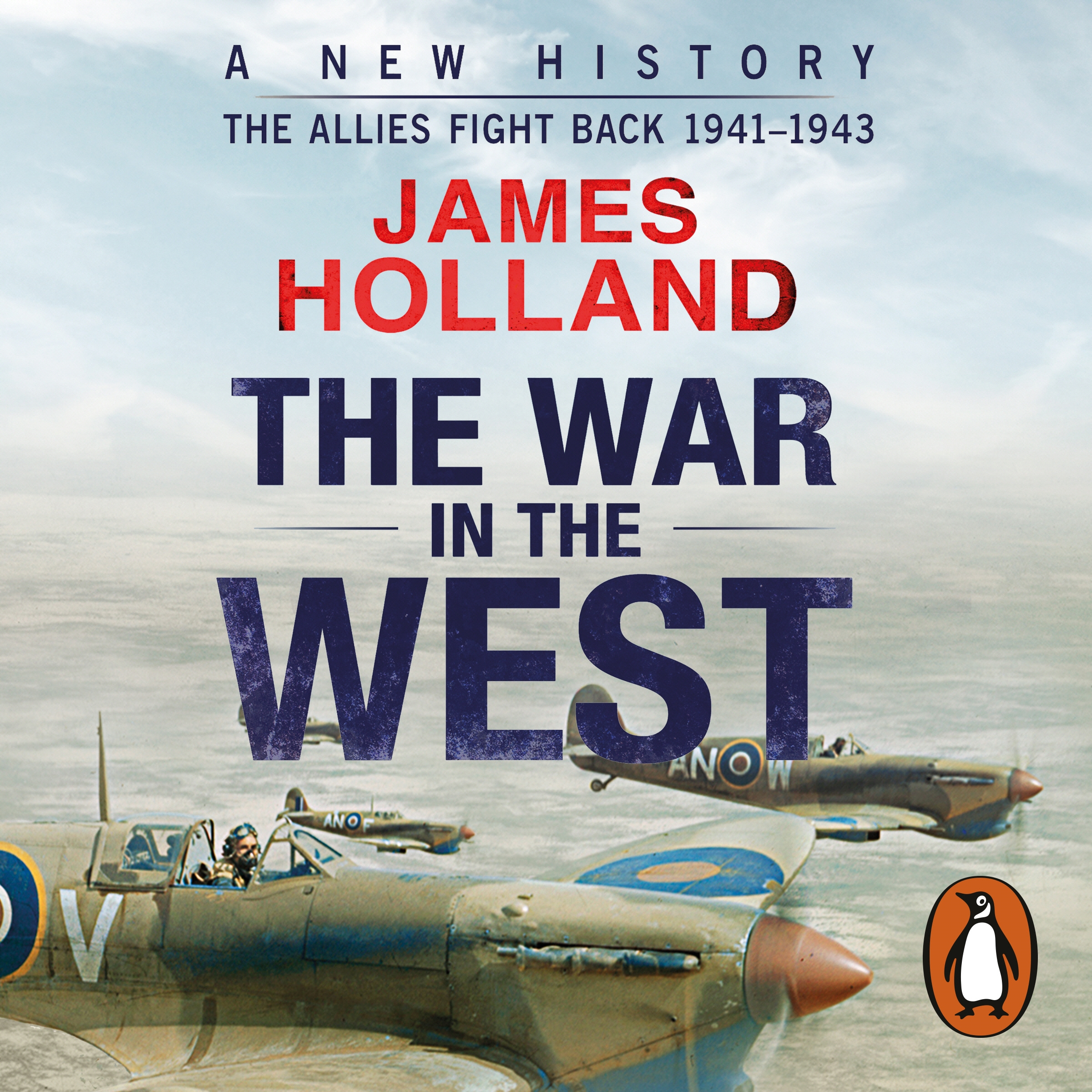 The War in the West: A New History by James Holland - Penguin Books ...