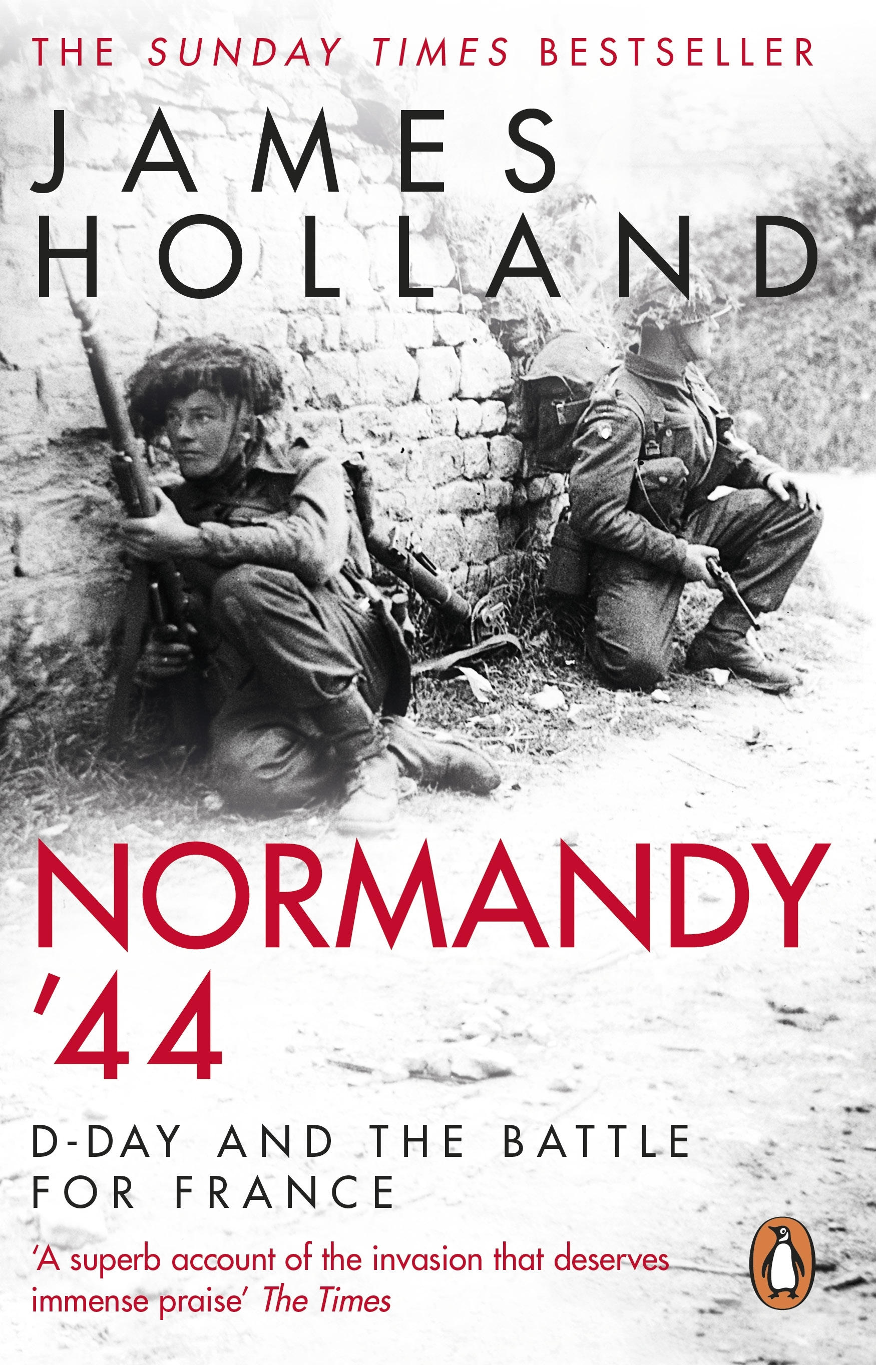 Normandy ‘44 by James Holland - Penguin Books New Zealand