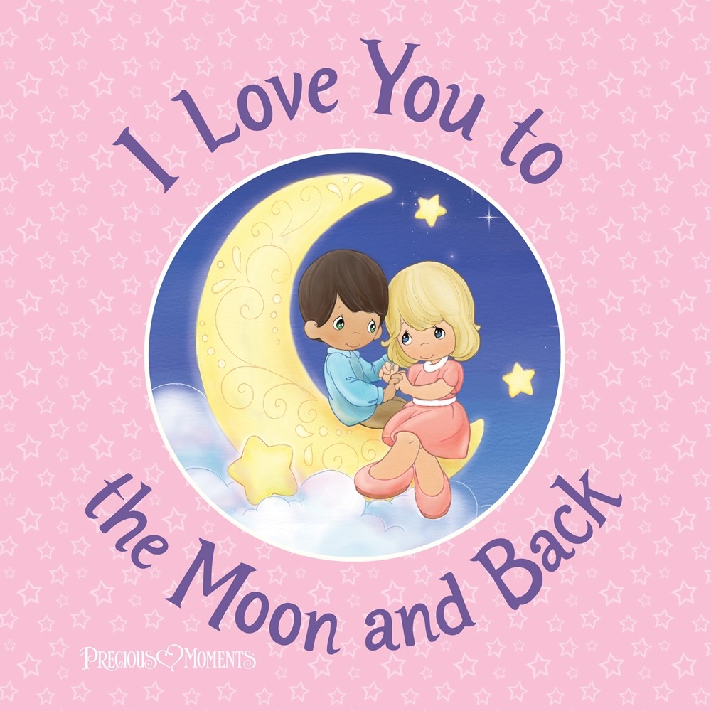 I Love You to the Moon and Back by Precious Moments Penguin Books Australia
