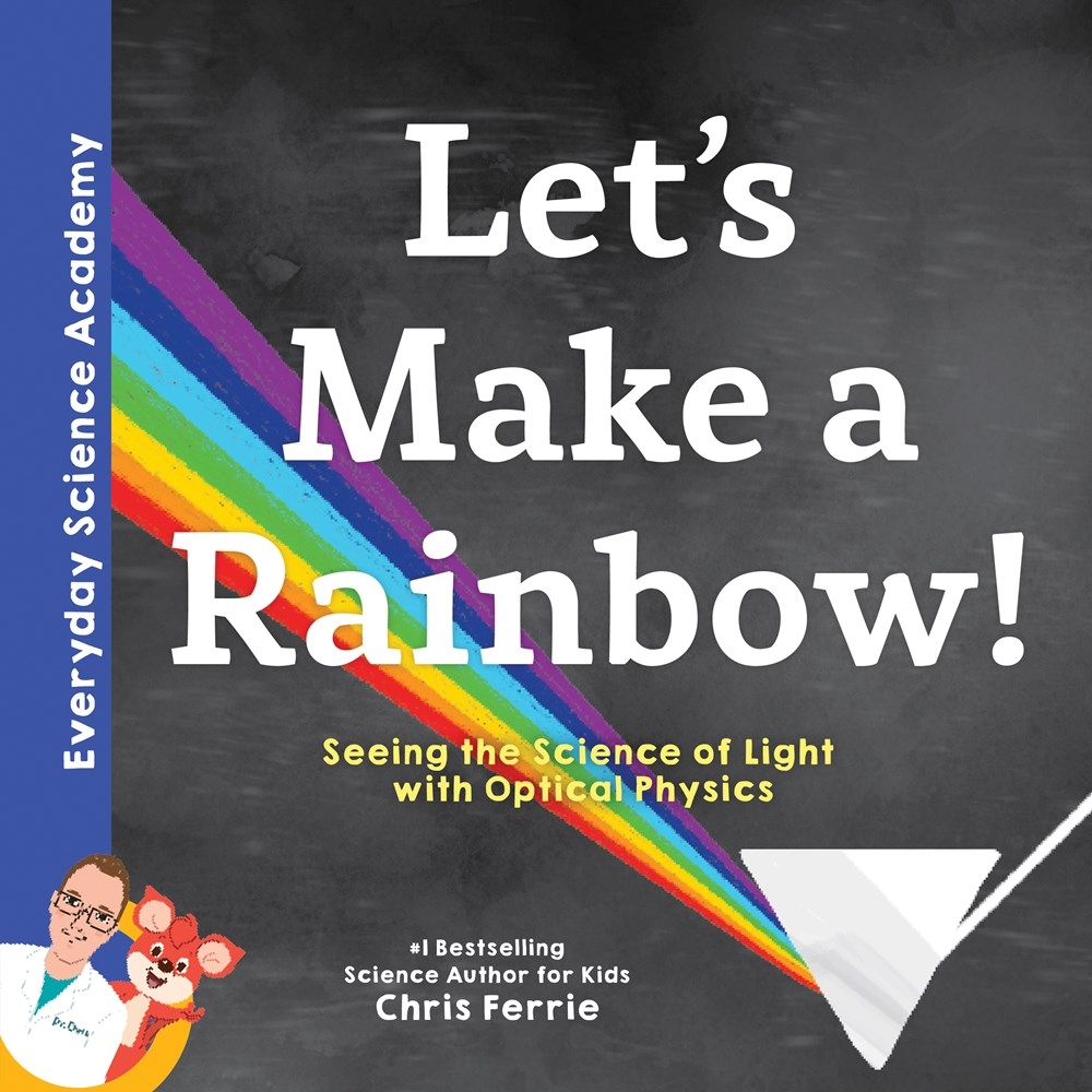 Let's Make a Rainbow! by Chris Ferrie - Penguin Books Australia