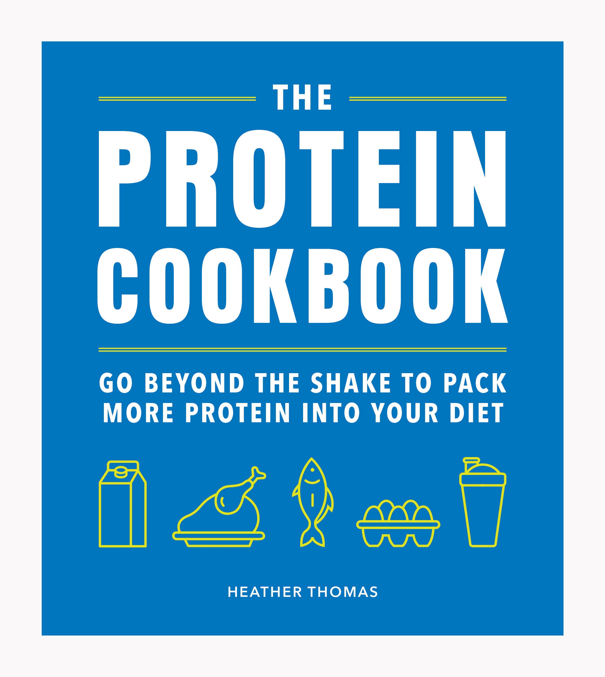 The Protein Cookbook by Heather Thomas - Penguin Books Australia