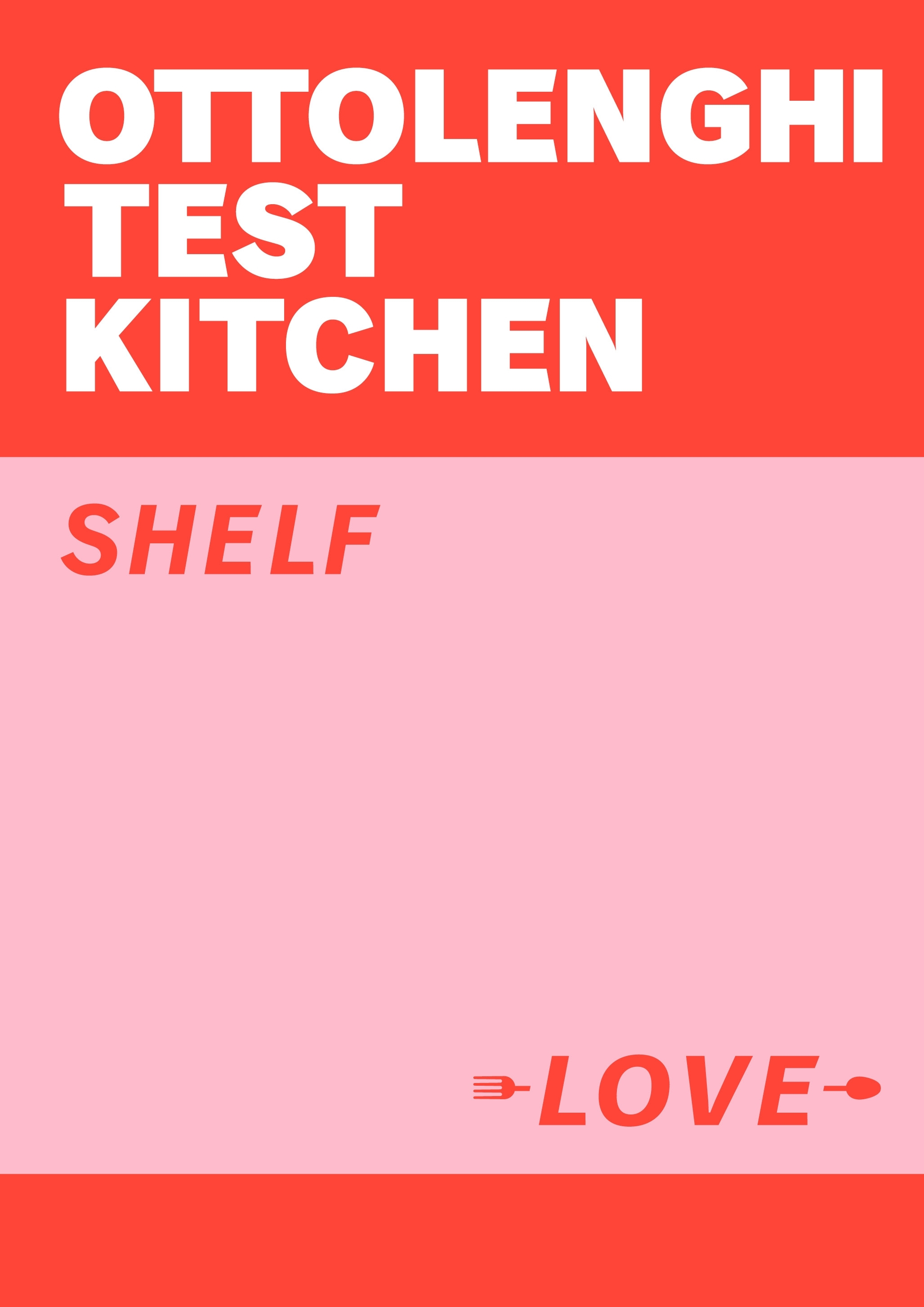 Ottolenghi Test Kitchen: Shelf Love by Yotam Ottolenghi - Penguin