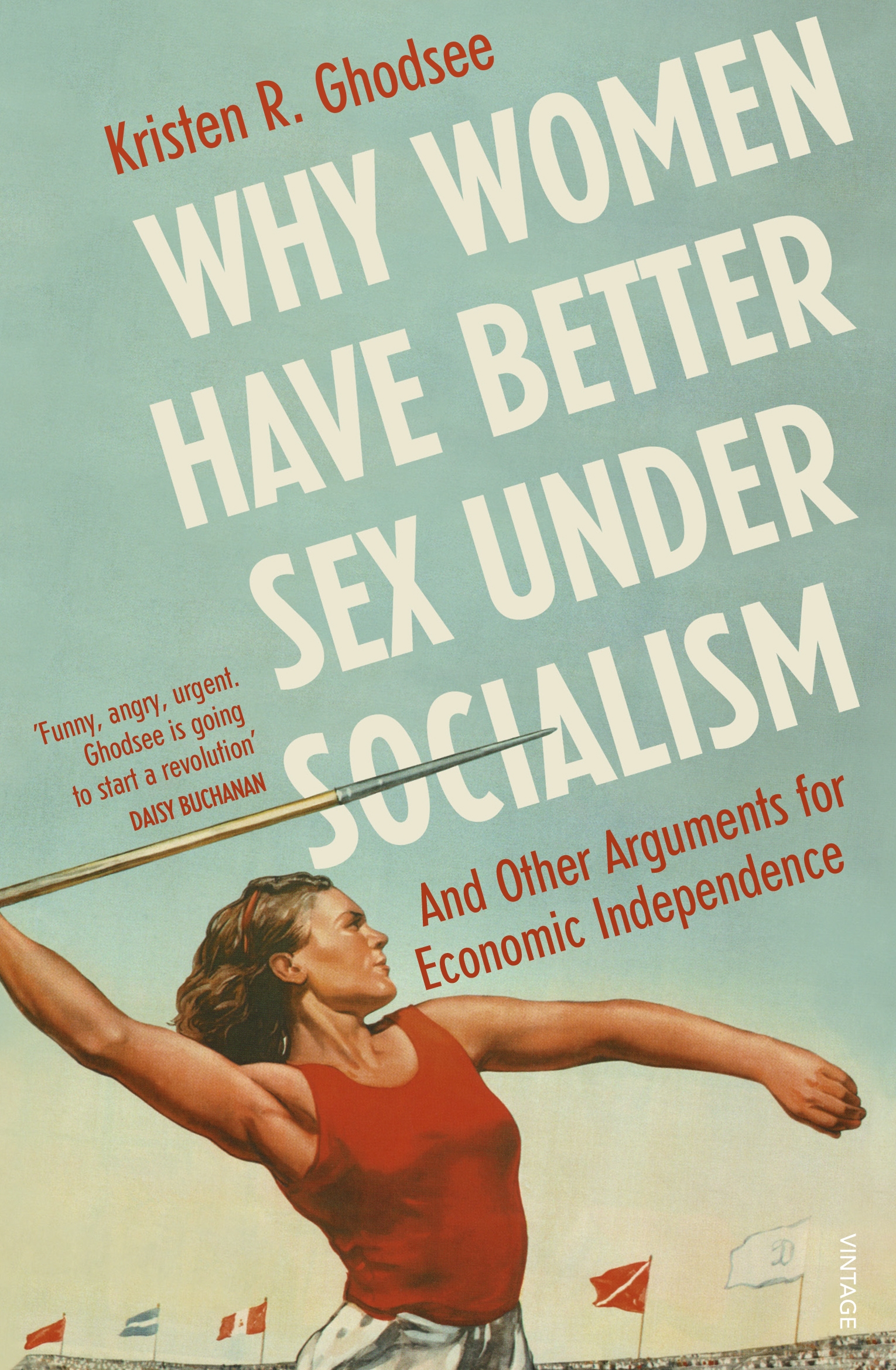 Why Women Have Better Sex Under Socialism By Kristen Ghodsee Penguin Books Australia