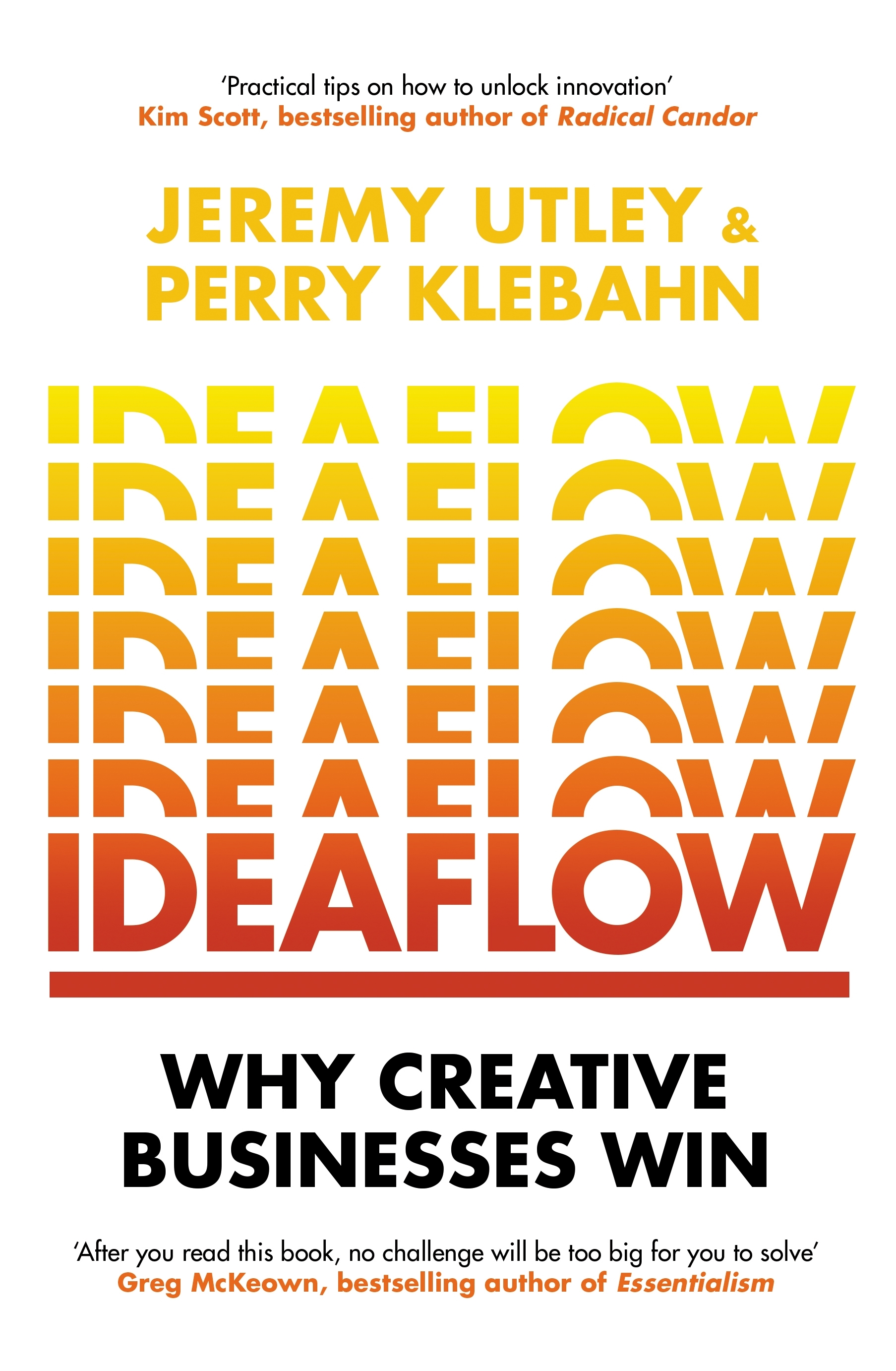 Ideaflow by Jeremy Utley and Perry Klebahn, foreword by David Kelly ...
