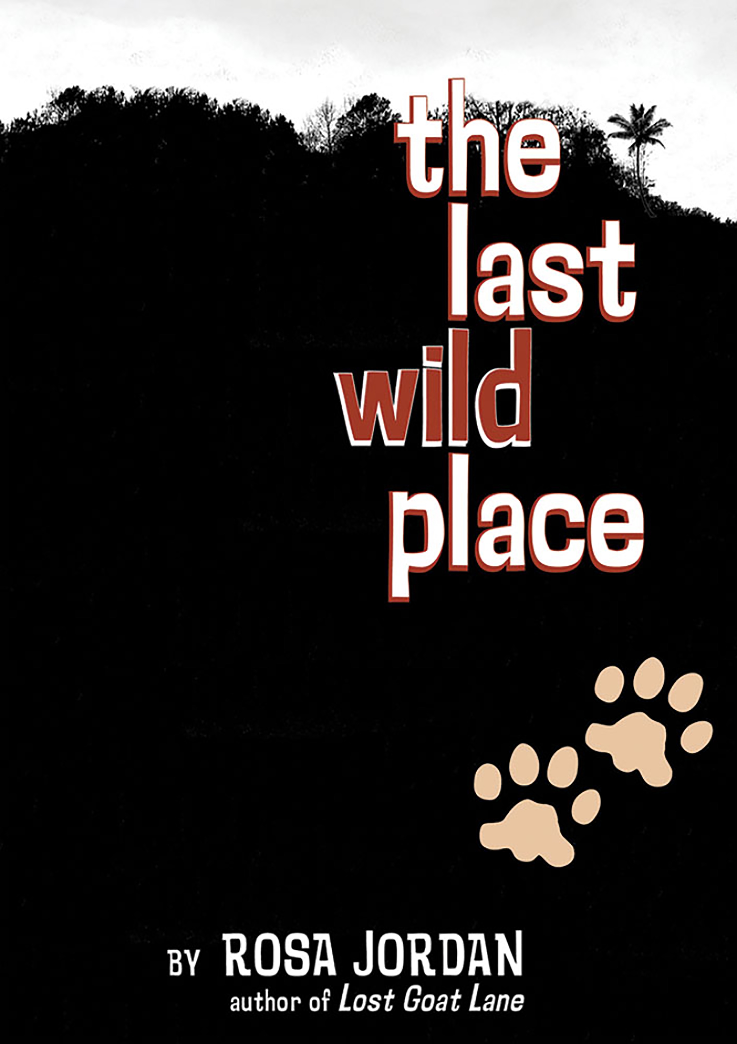 The Last Wild Place by Rosa Jordan Penguin Books New Zealand