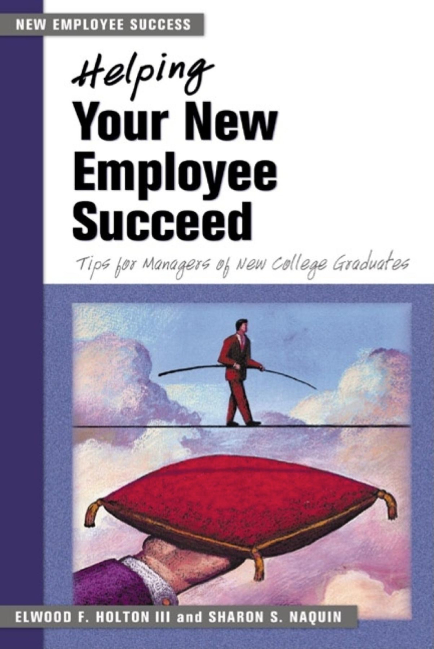 Helping Your New Employee Succeed by Elwood F. Holton III - Penguin ...