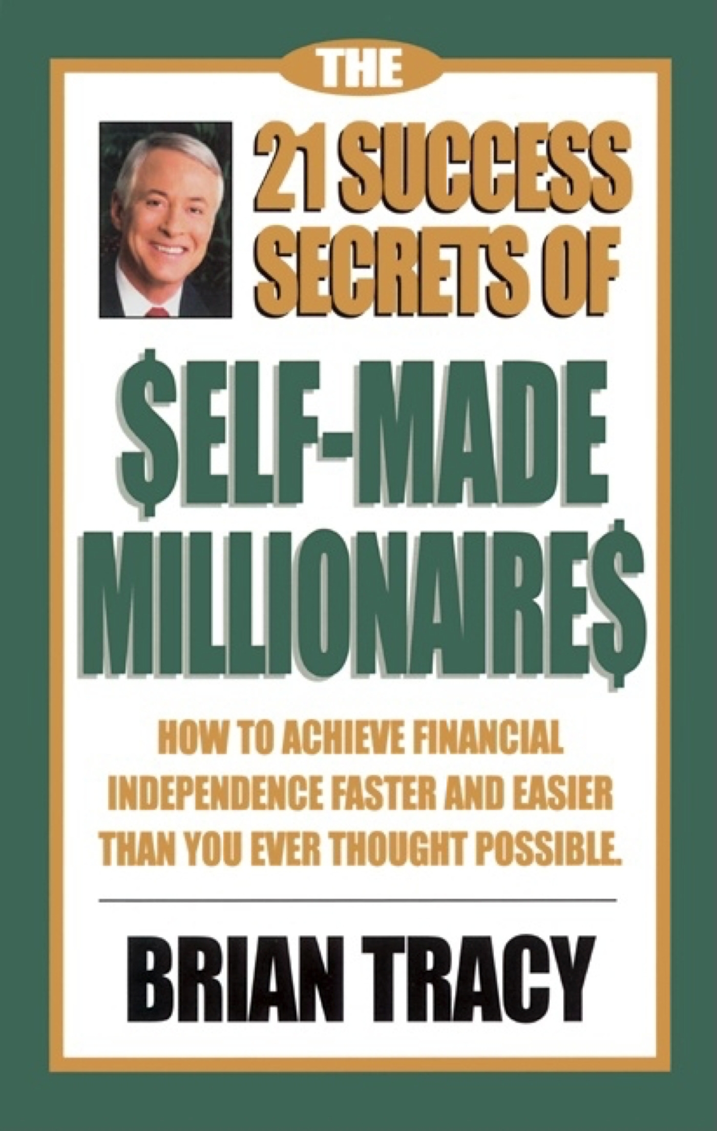 The 21 Success Secrets of SelfMade Millionaires by Brian Tracy