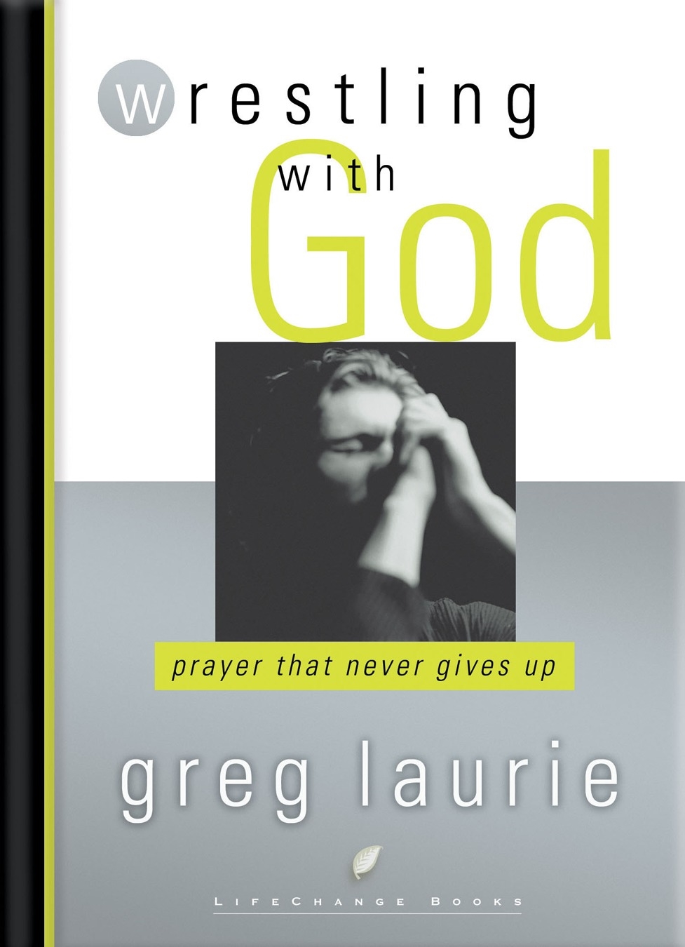 Wrestling With God By Greg Laurie - Penguin Books Australia