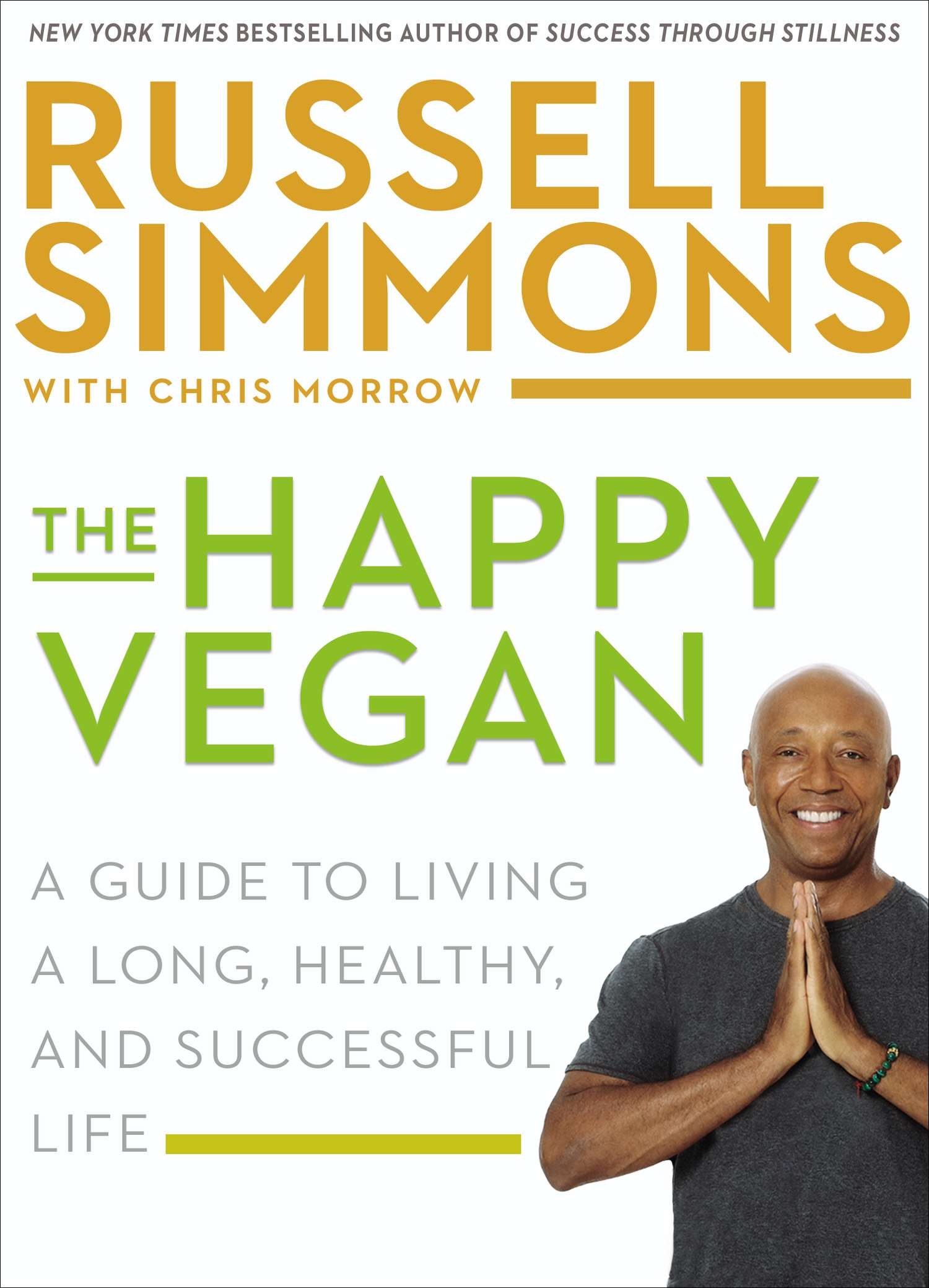 The Happy Vegan: A Guide to Living a Long, Healthy, and Successful Life