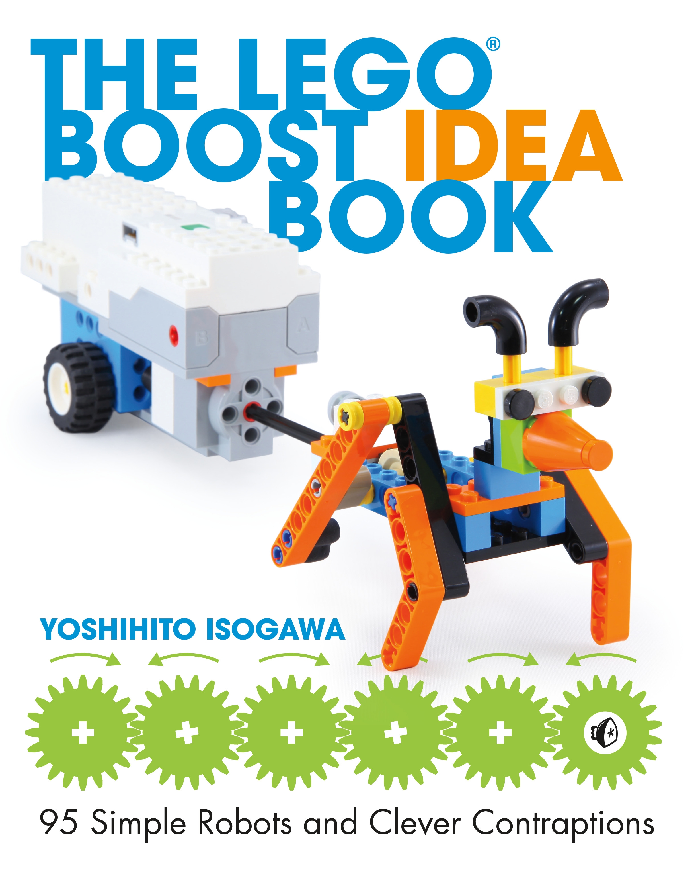 The LEGO BOOST Idea Book By Yoshihito Isogawa Penguin Books Australia