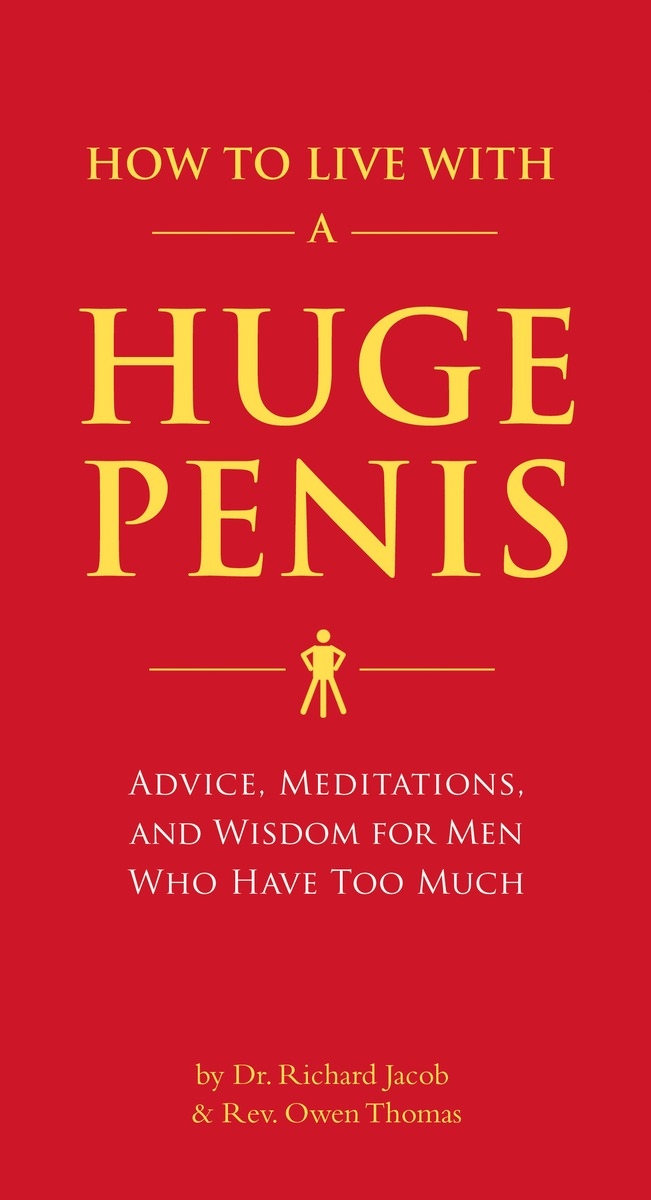 How To Live With A Huge Penis By Richard Jacob Penguin Books Australia 7484