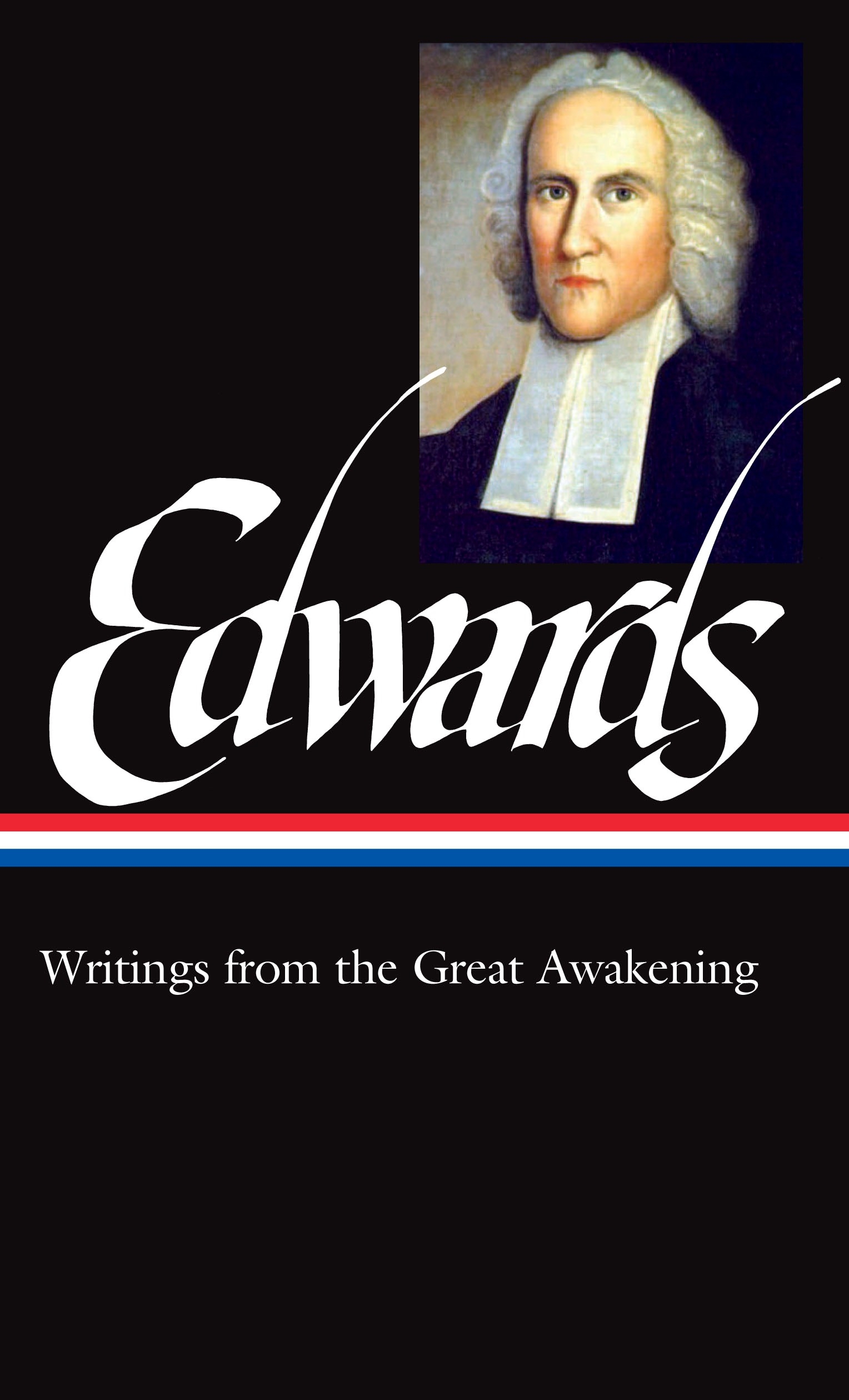 Jonathan Edwards: Writings from the Great Awakening (LOA #245) by ...