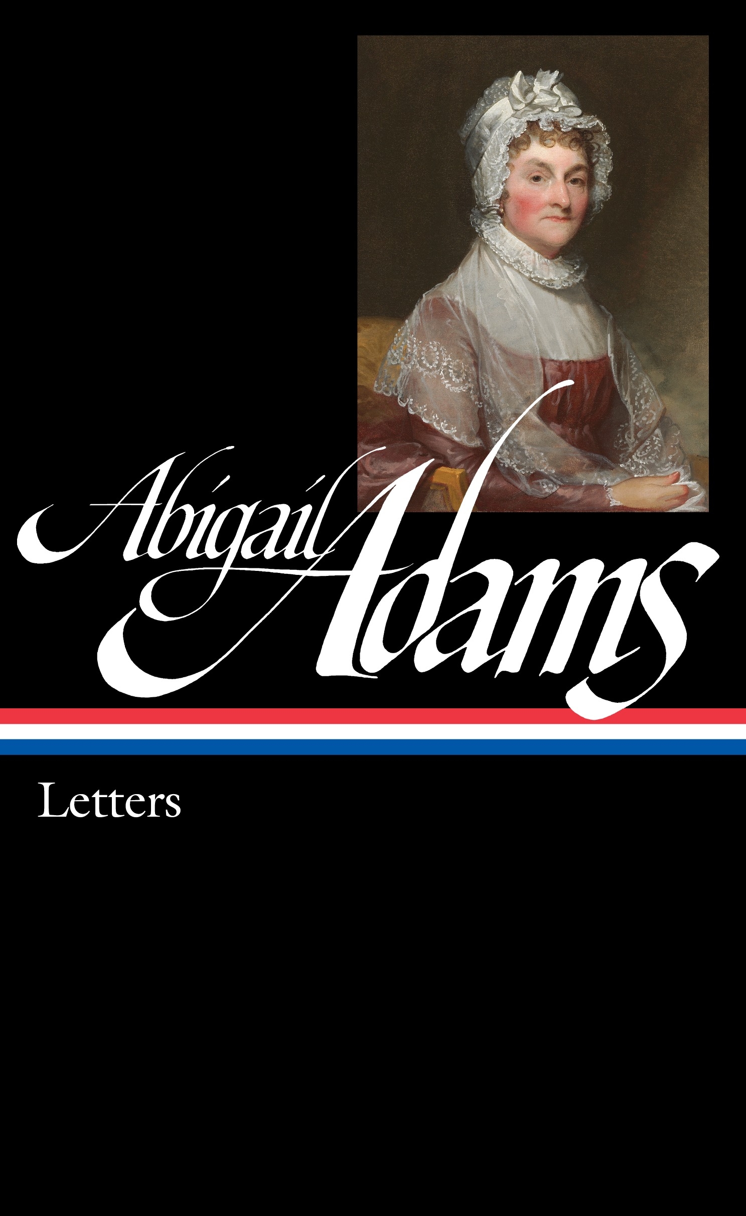 Abigail Adams Letters Library of America 275 by Abigail Adams