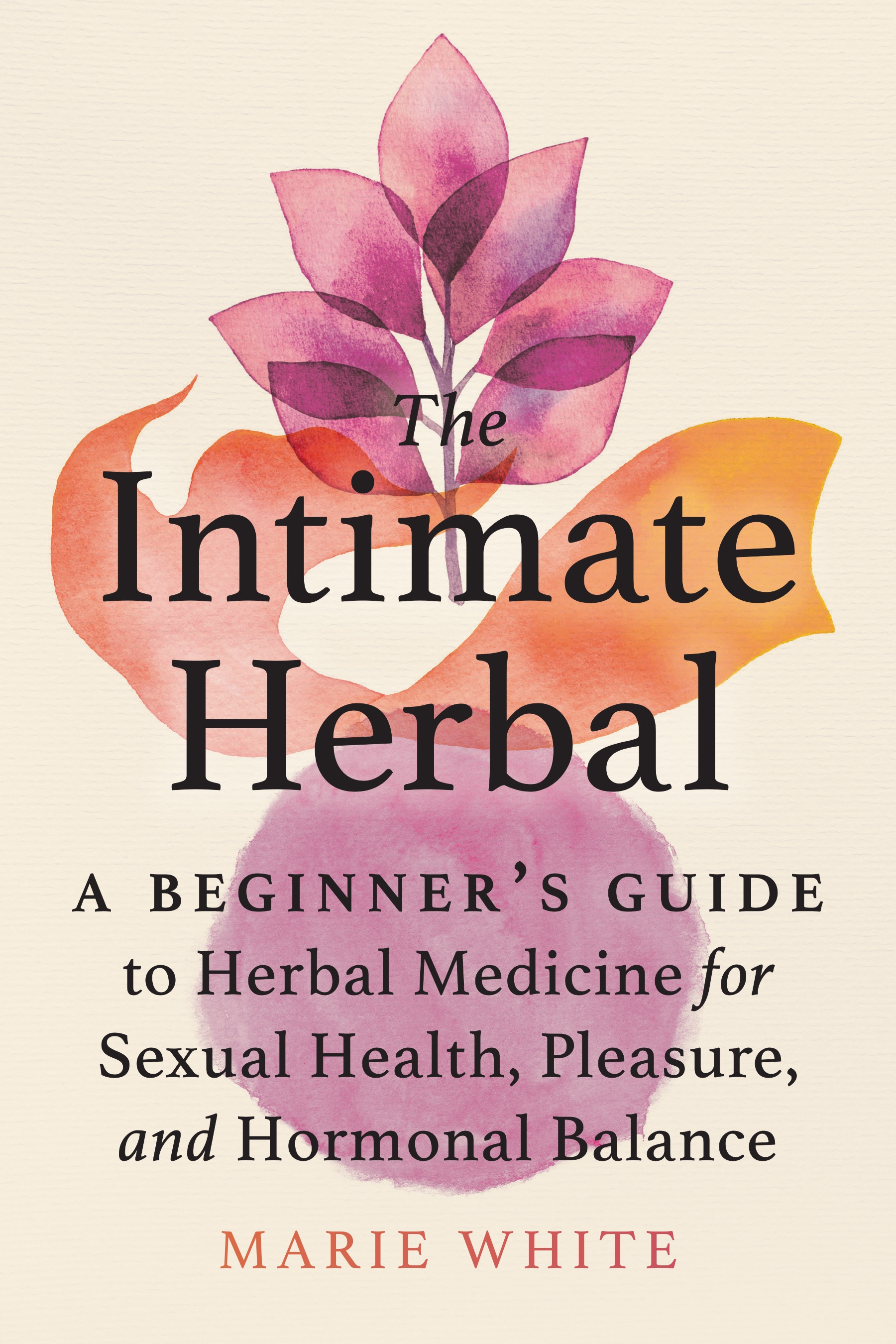 The Intimate Herbal by Marie White Penguin Books Australia