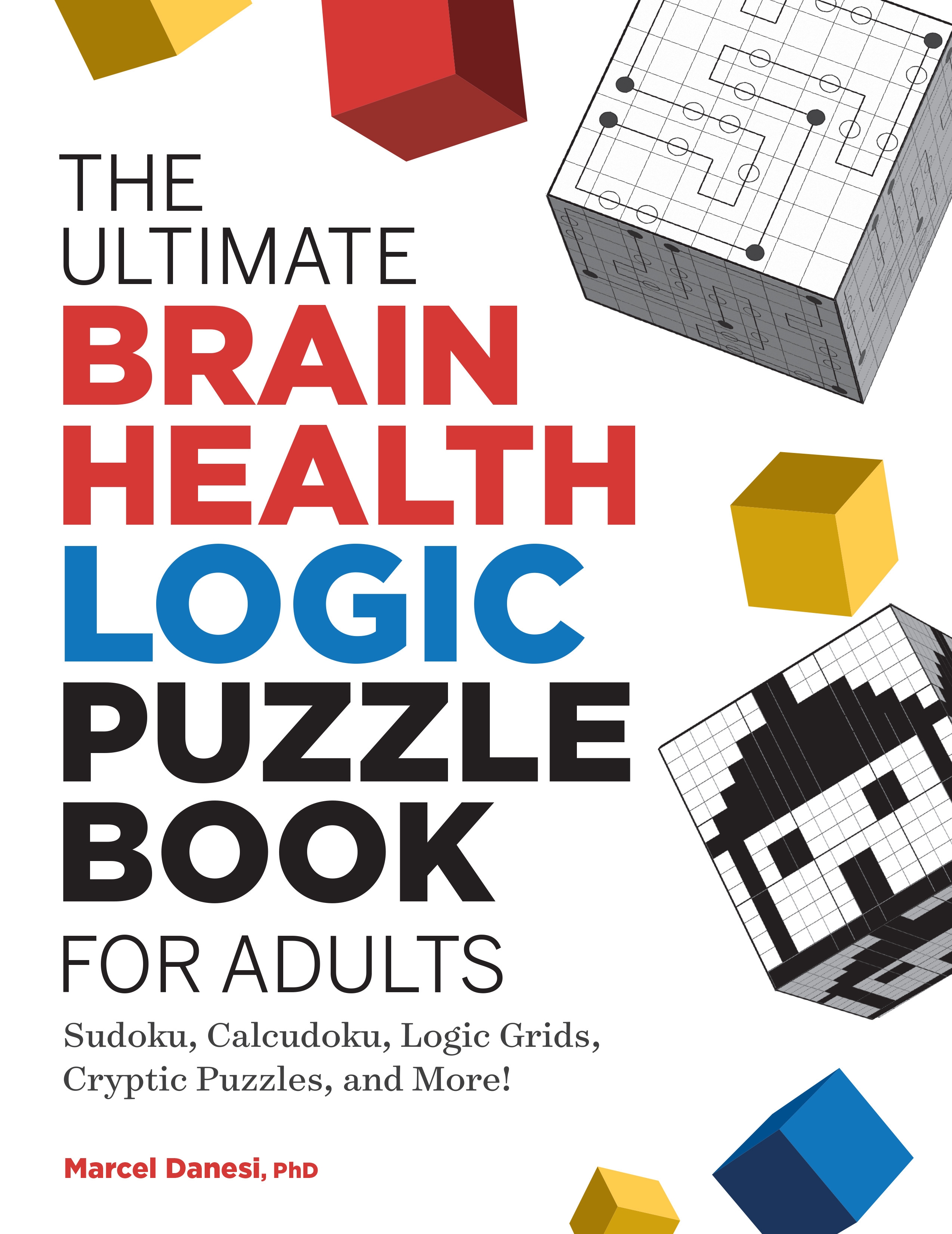 The Ultimate Brain Health Logic Puzzle Book For Adults By Marcel Danesi 