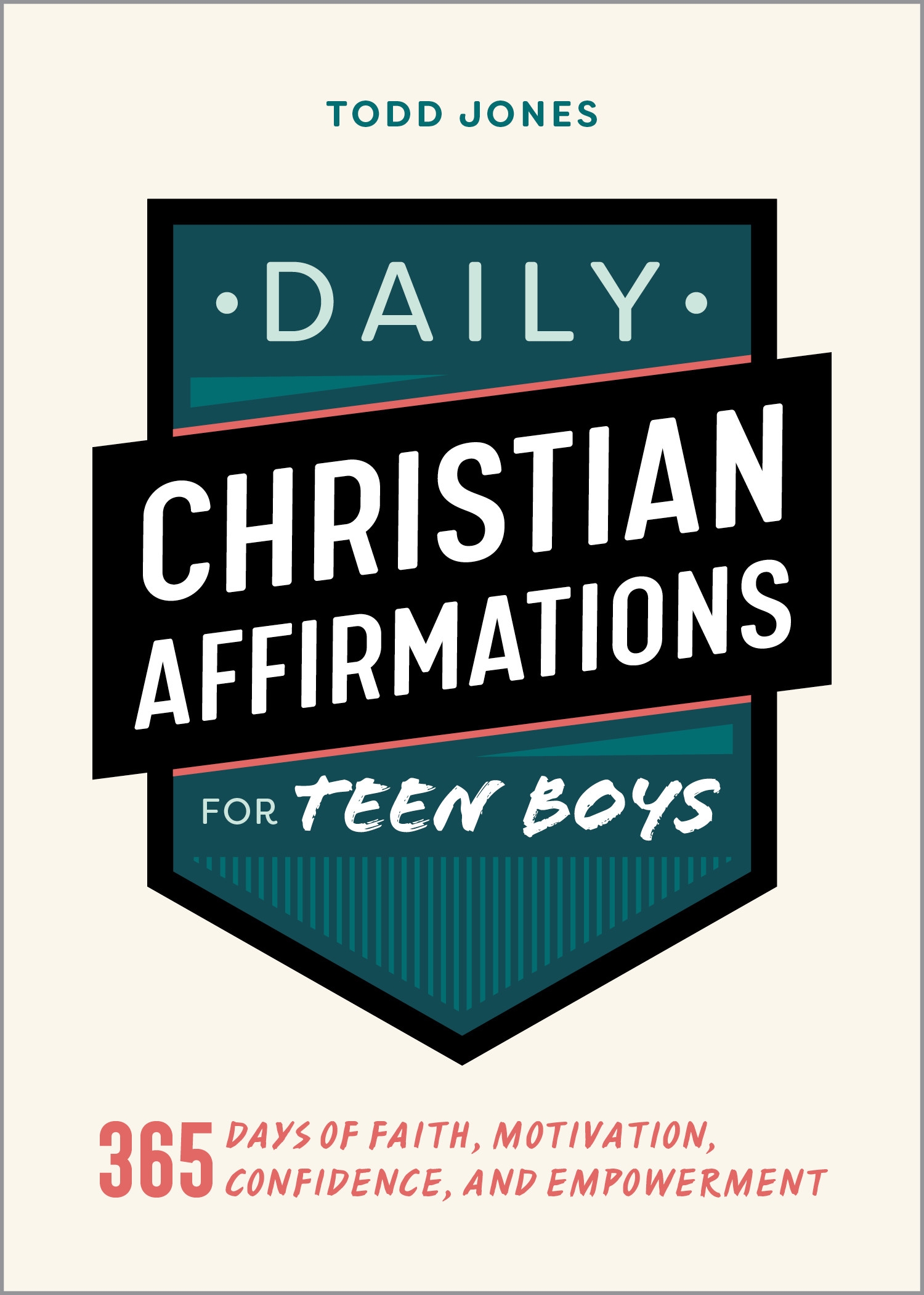 Daily Christian Affirmations for Teen Boys by Todd Jones - Penguin ...