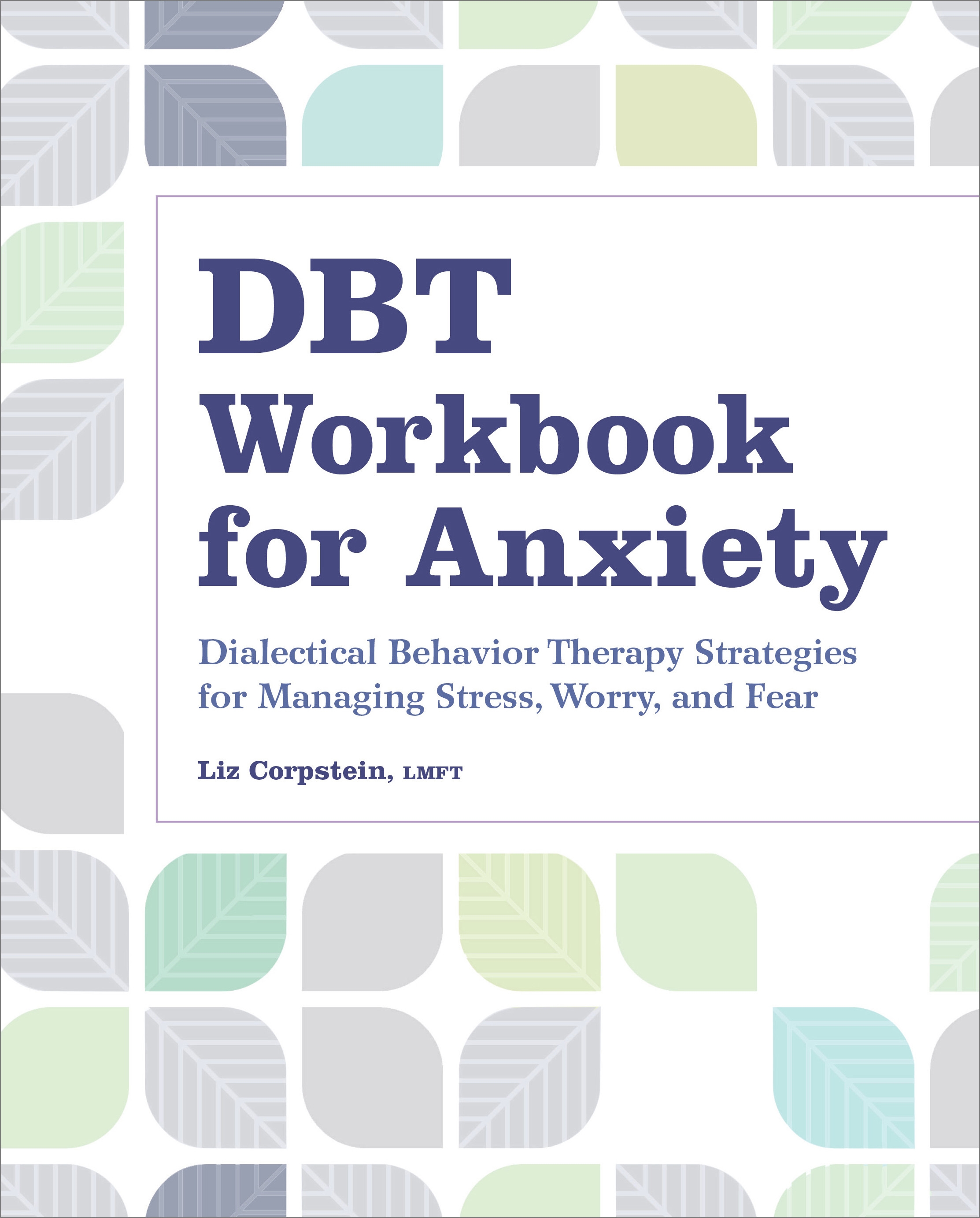 DBT Workbook for Anxiety by Liz Corpstein LMFT - Penguin Books Australia