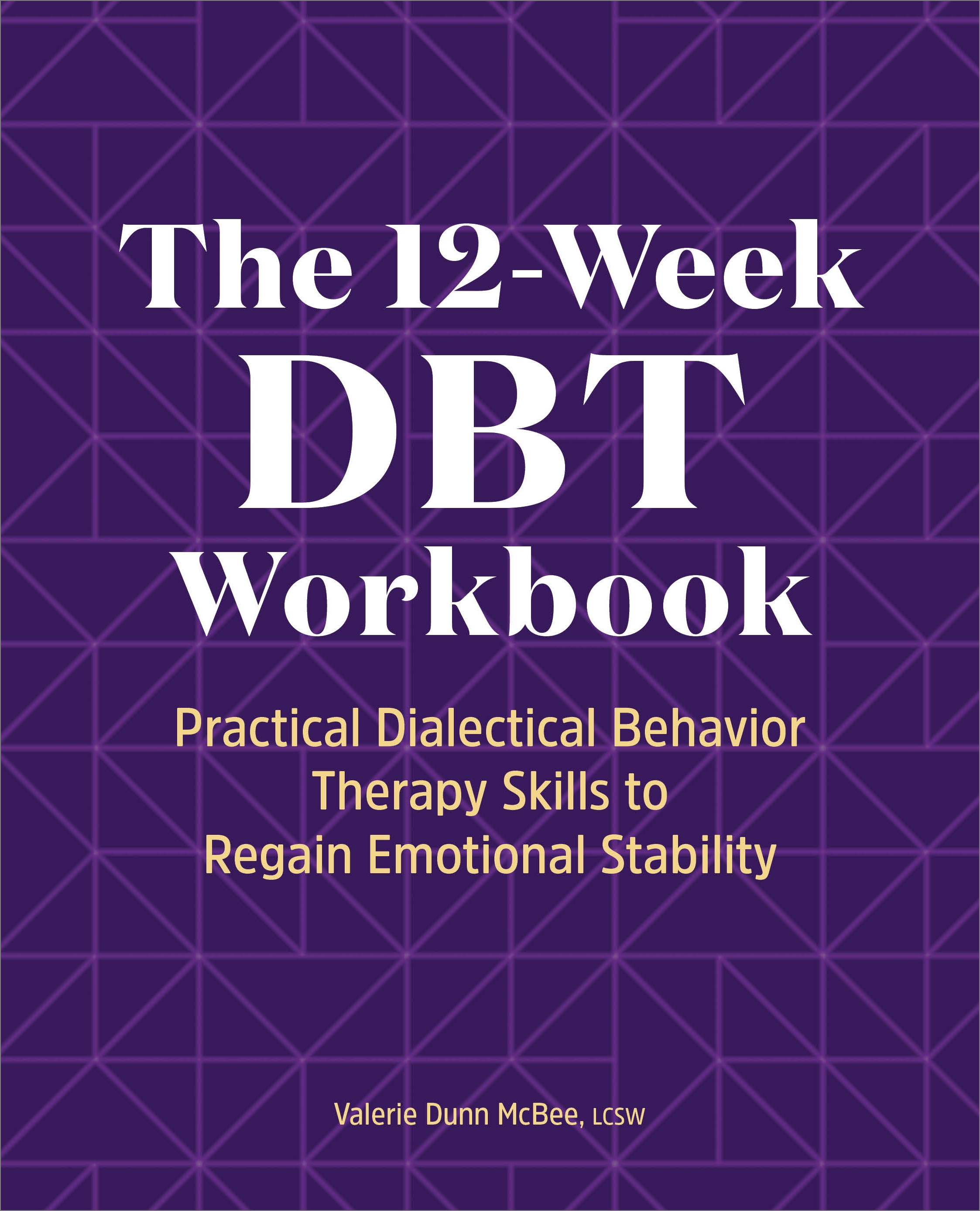 The 12-Week DBT Workbook by Valerie Dunn McBee LCSW - Penguin Books ...