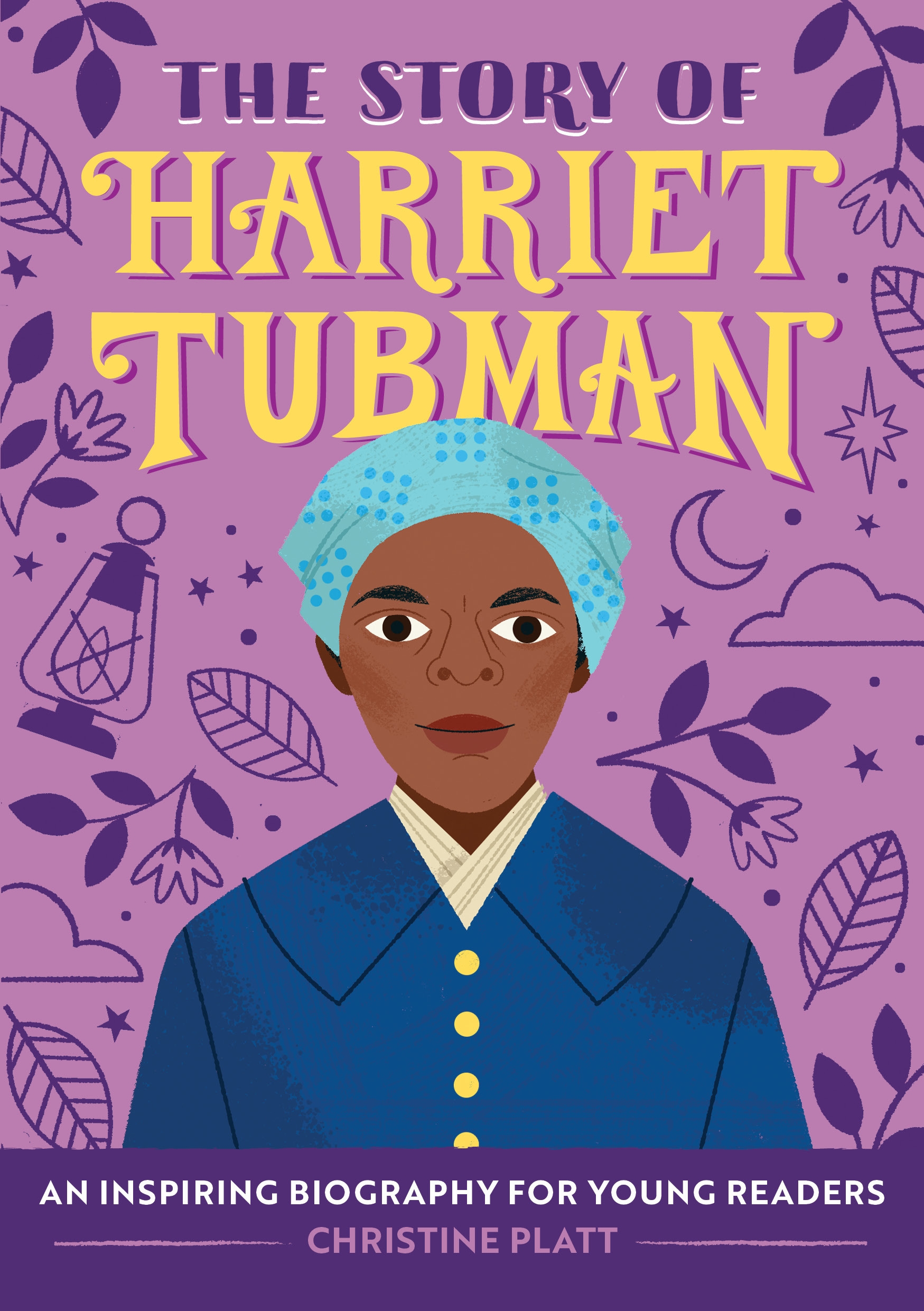 The Story Of Harriet Tubman By Christine Platt Ma Penguin Books New Zealand 1587