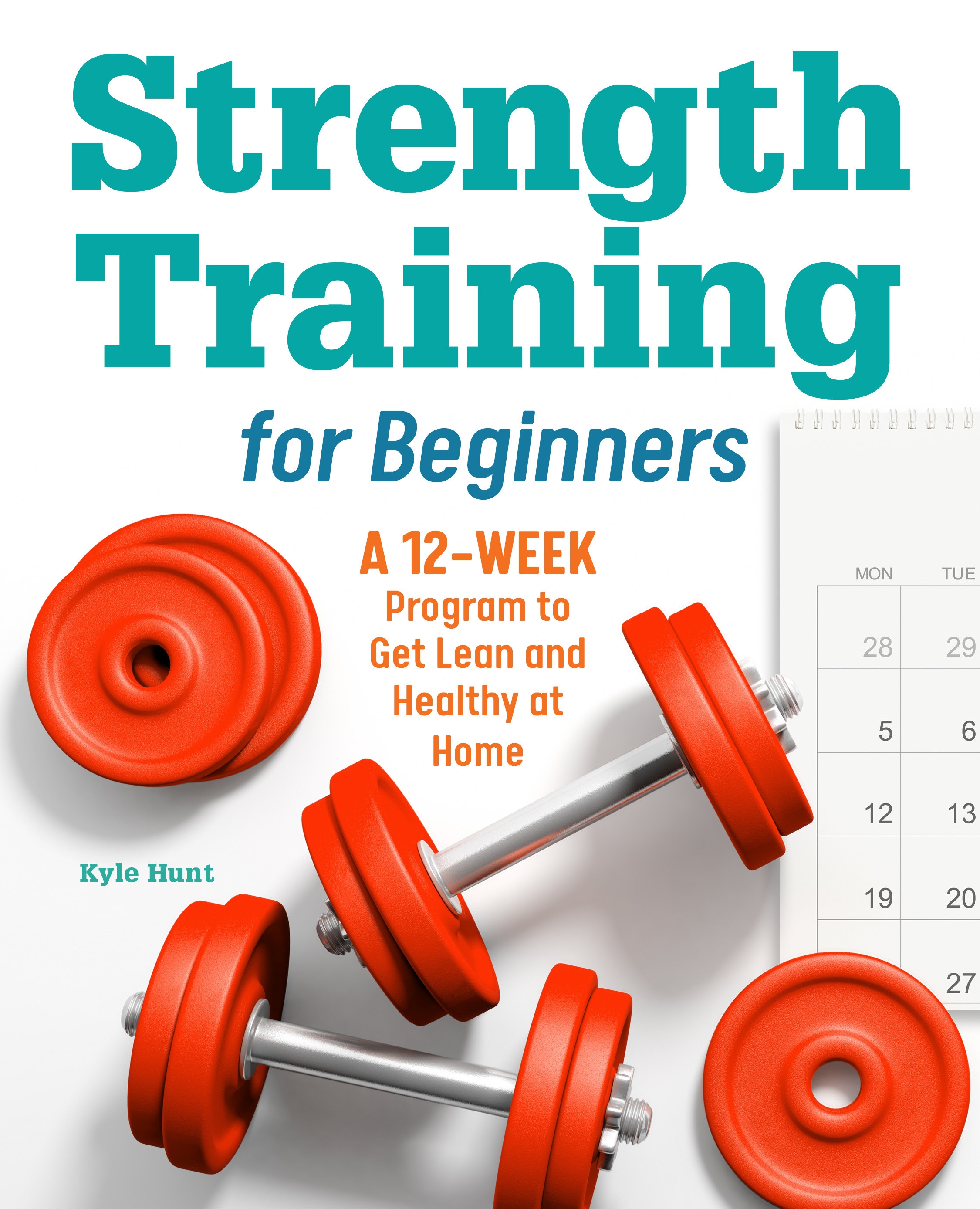 Strength Training for Beginners by Kyle Hunt - Penguin Books New Zealand