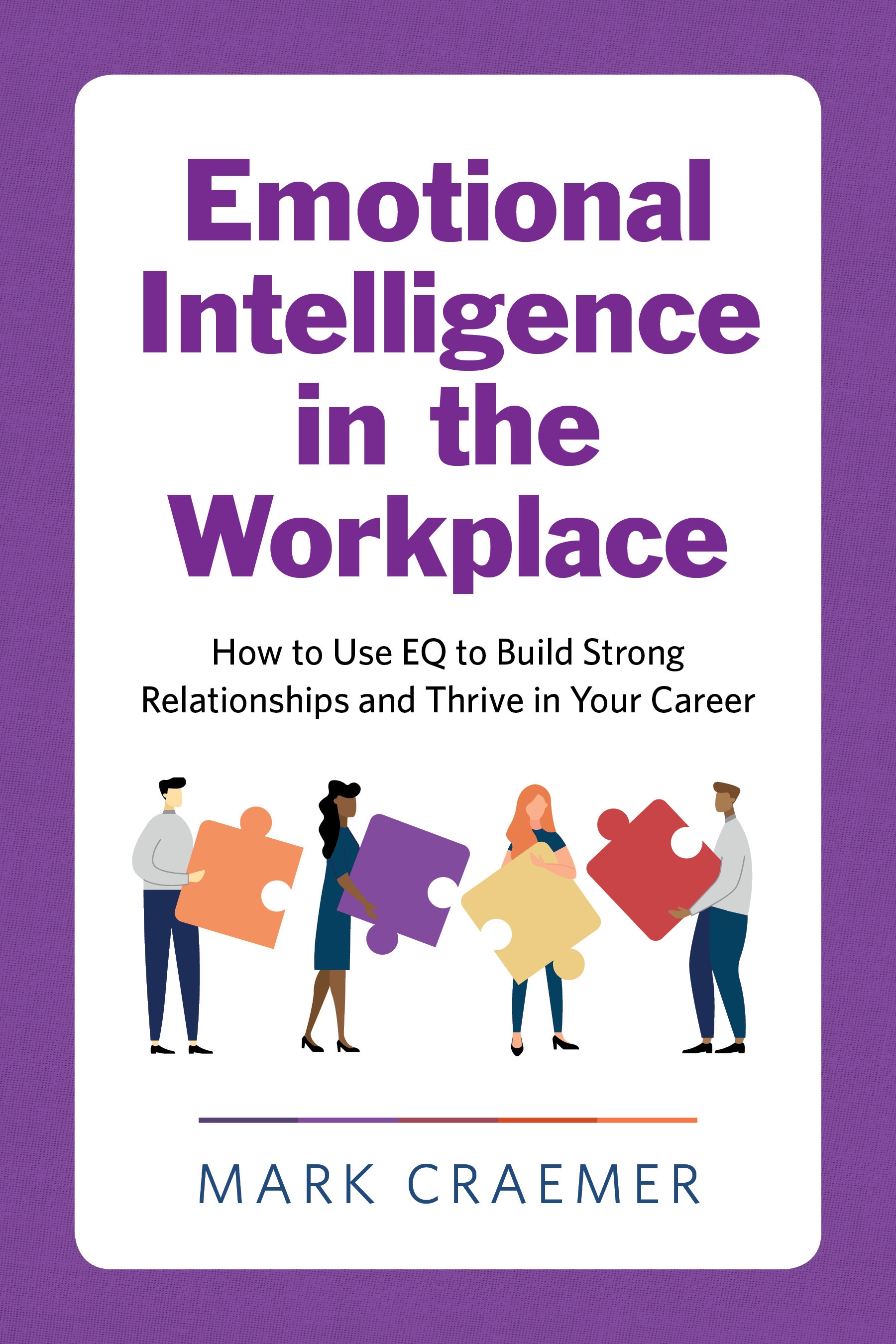 Emotional Intelligence in the Workplace by Mark Craemer - Penguin Books ...