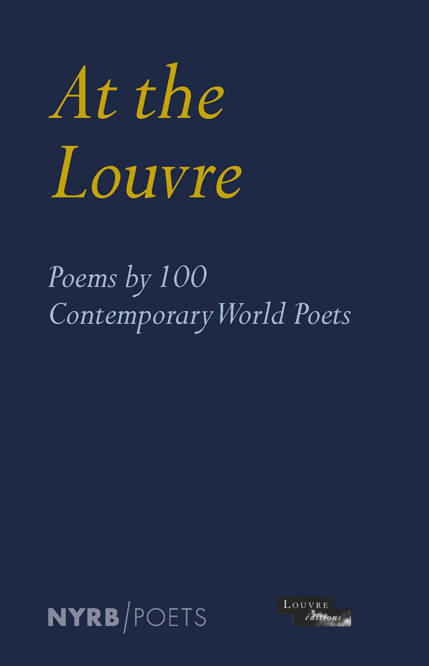 At the Louvre: Poems by 100 Contemporary World Poets by Louvre Museum ...