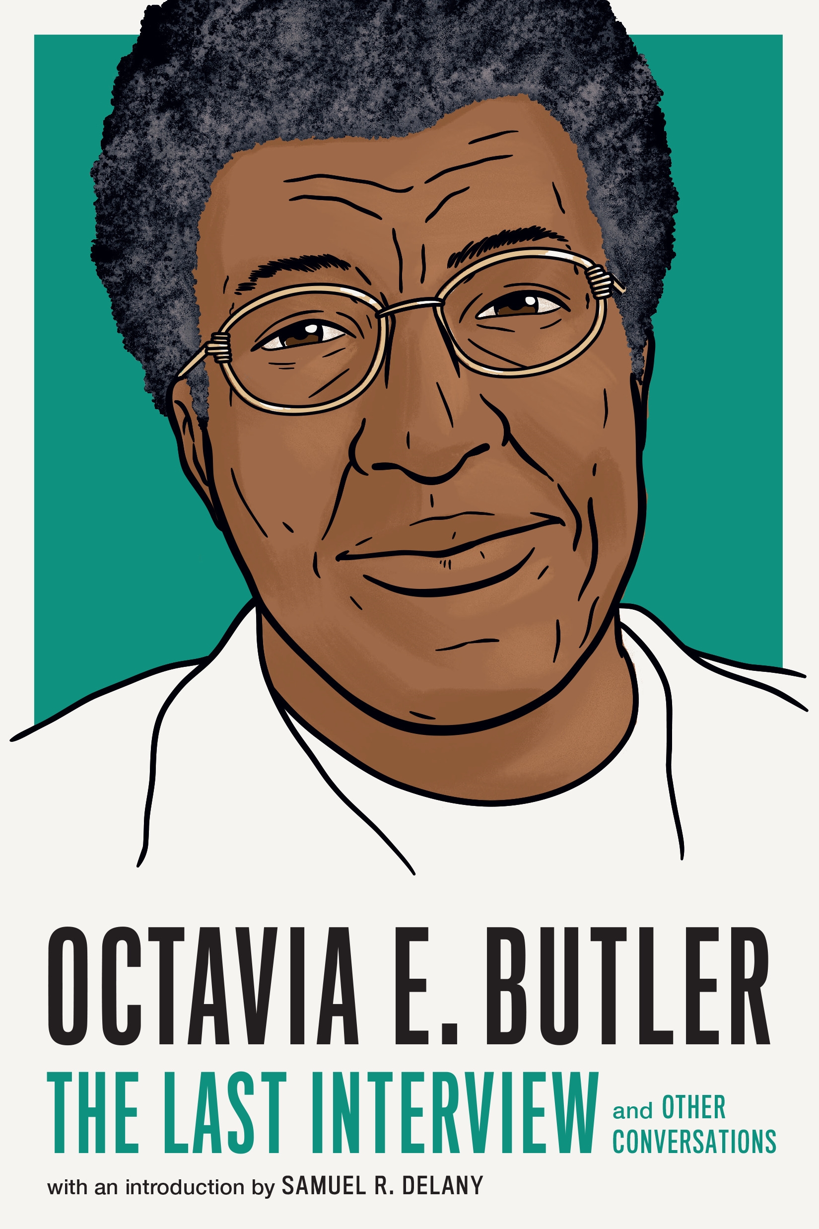 Octavia E. Butler: The Last Interview by Octavia Estelle Butler ...