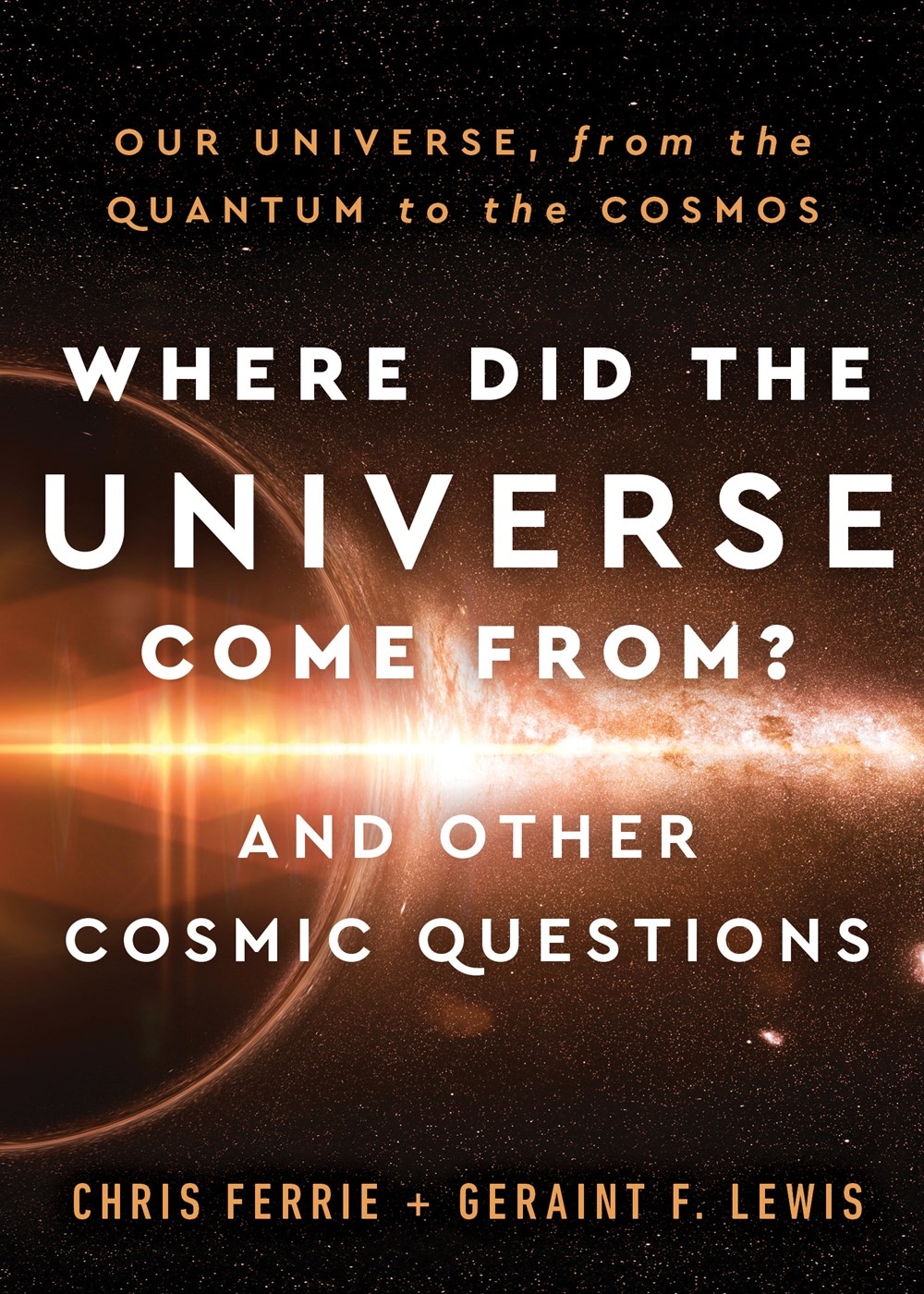 Where Did the Universe Come From? And Other Cosmic Questions by Chris ...