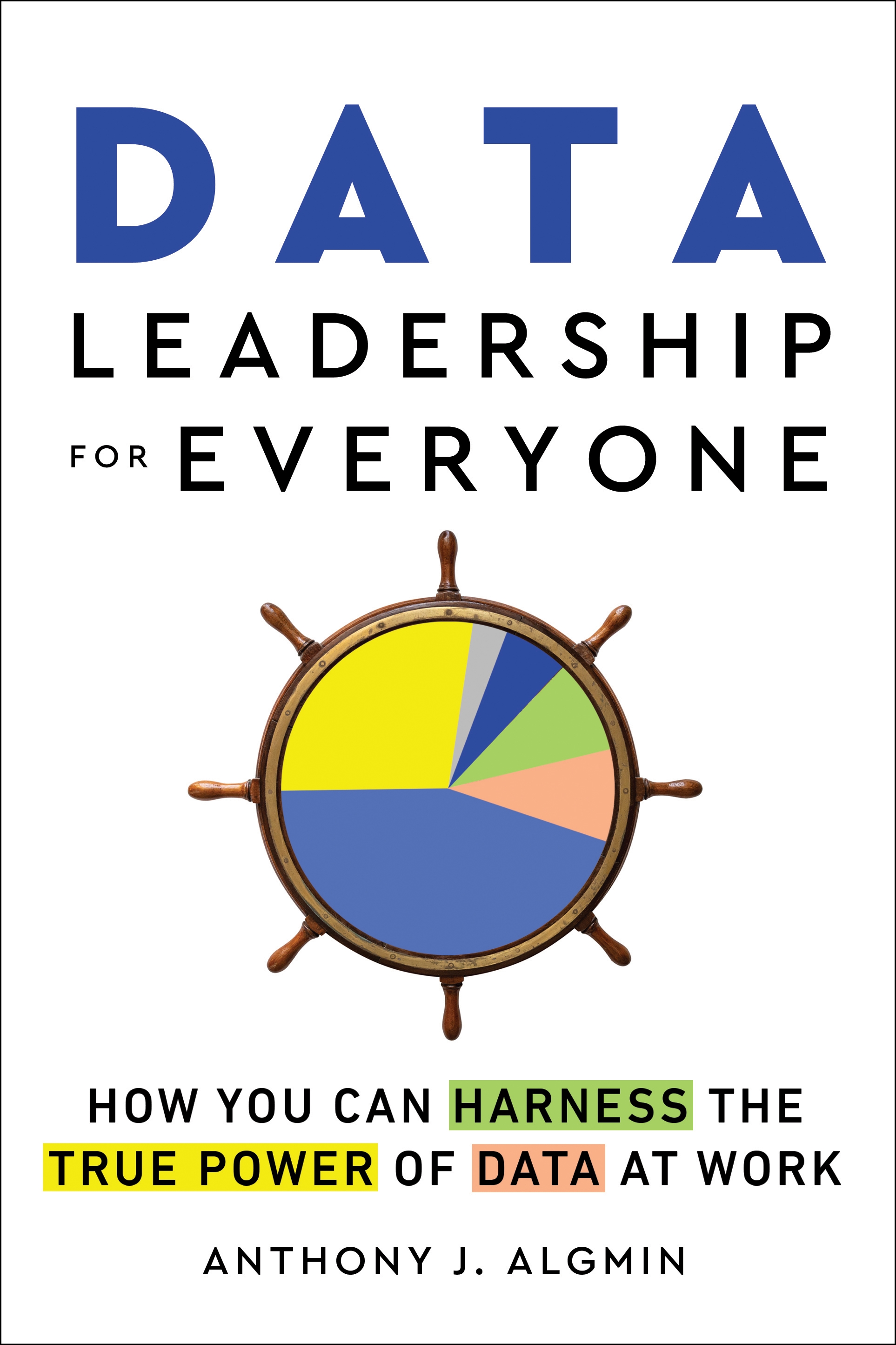 Data Leadership for Everyone by Anthony Algmin - Penguin Books New Zealand