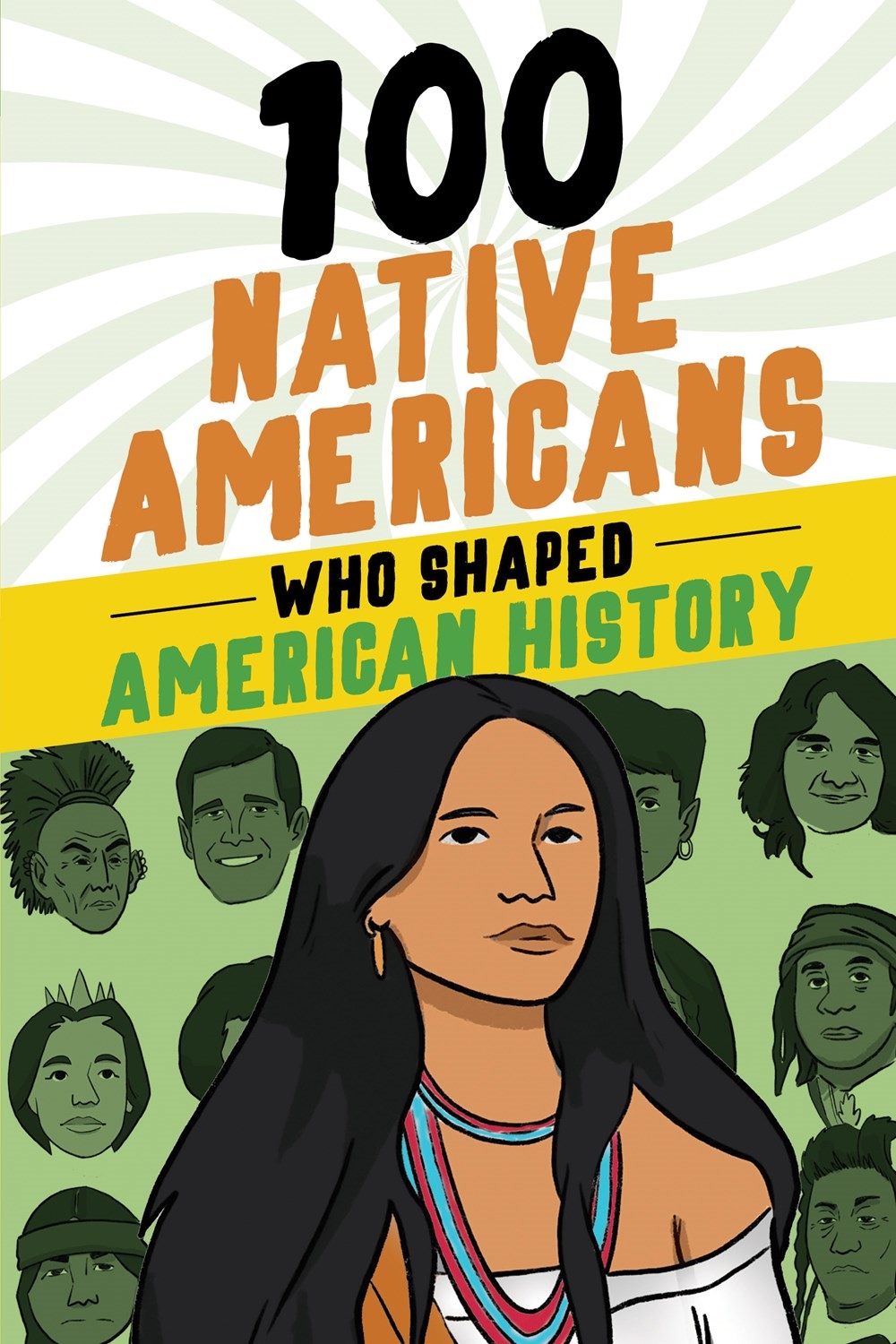 100 Native Americans Who Shaped American History by Bonnie Juettner ...