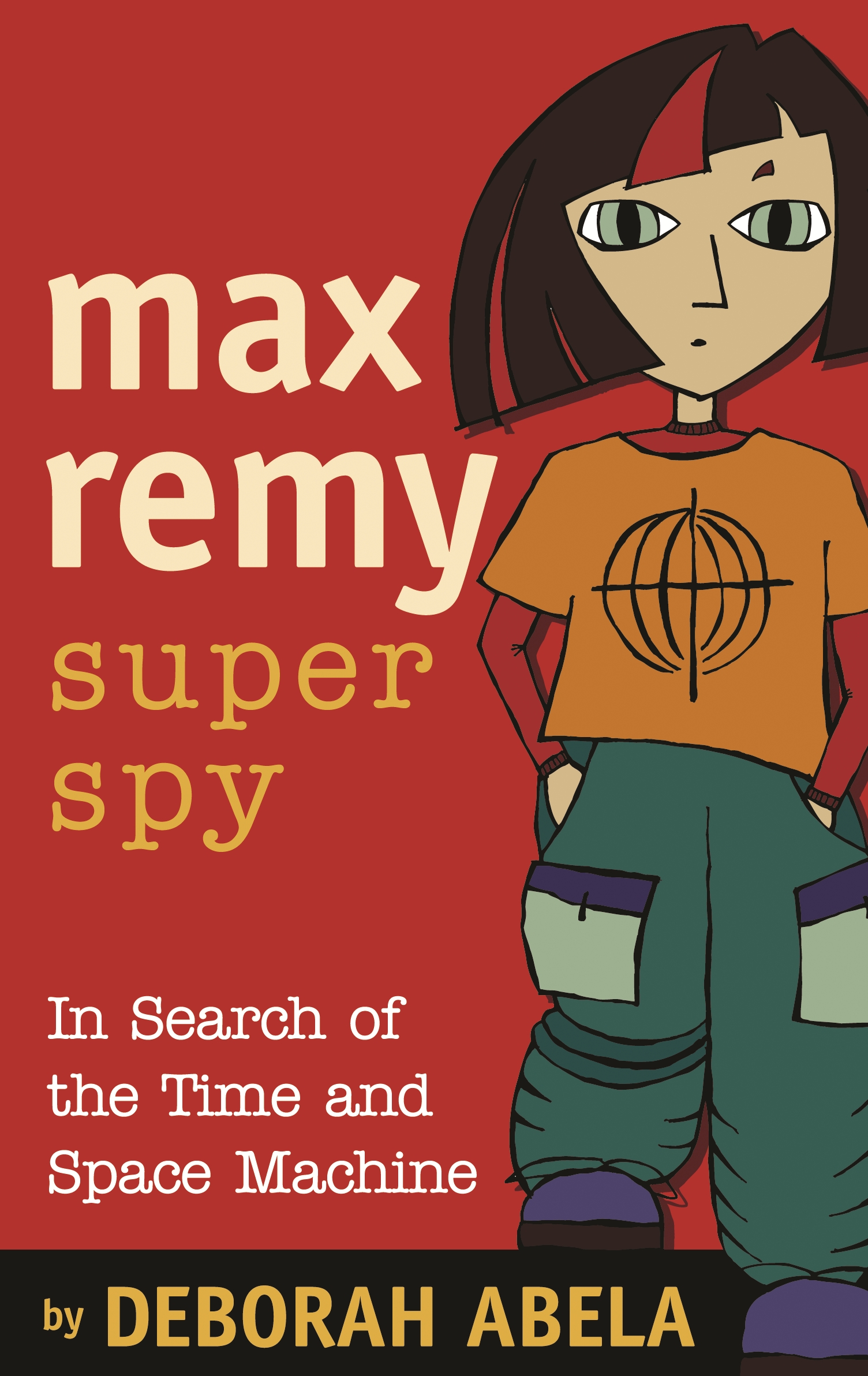 Max Remy Superspy 1: In Search Of The Time And Space Machine by Deborah  Abela - Penguin Books Australia