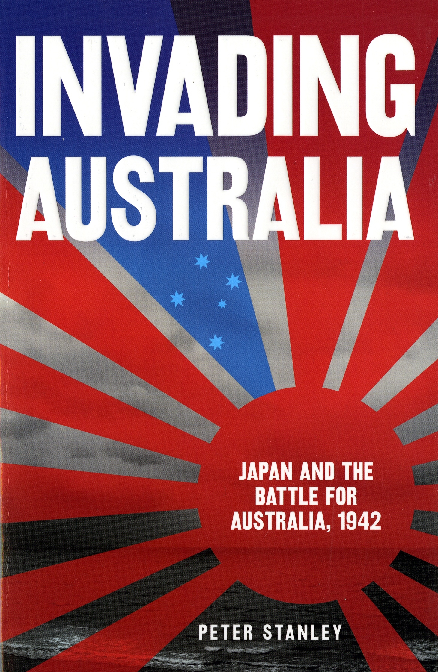 Invading Australia Japan And The Battle For Australia 1942 By Peter Stanley Penguin Books