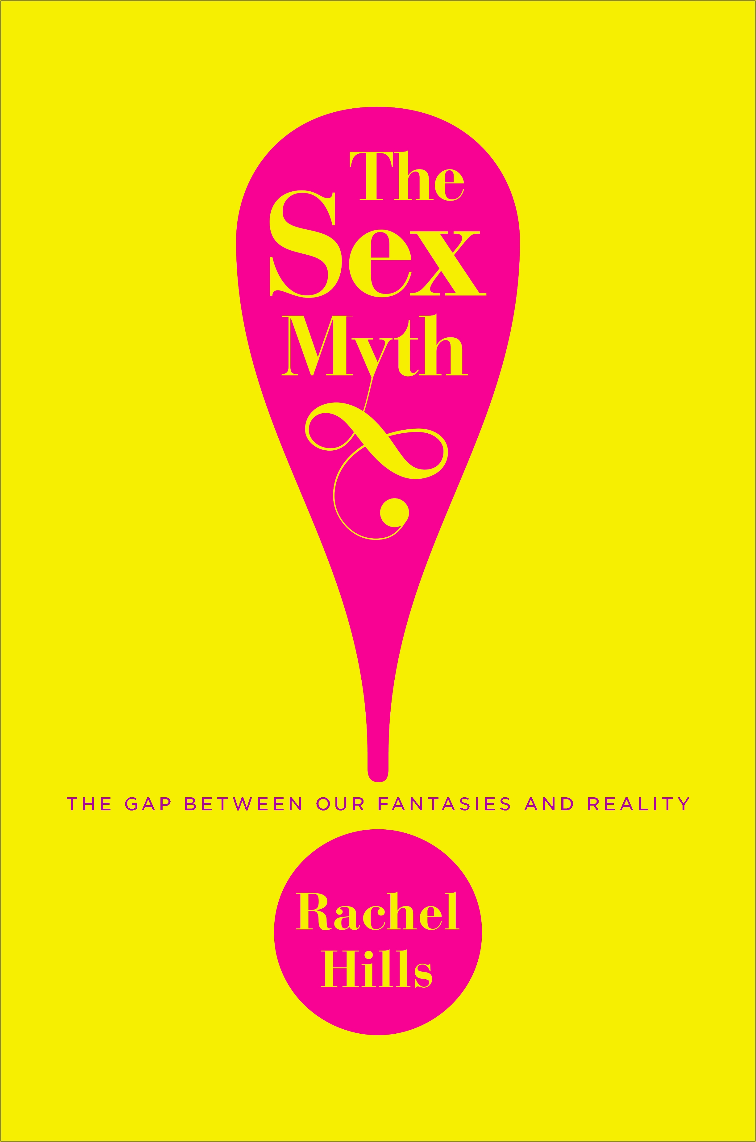 The Sex Myth By Rachel Hills Penguin Books New Zealand 2125