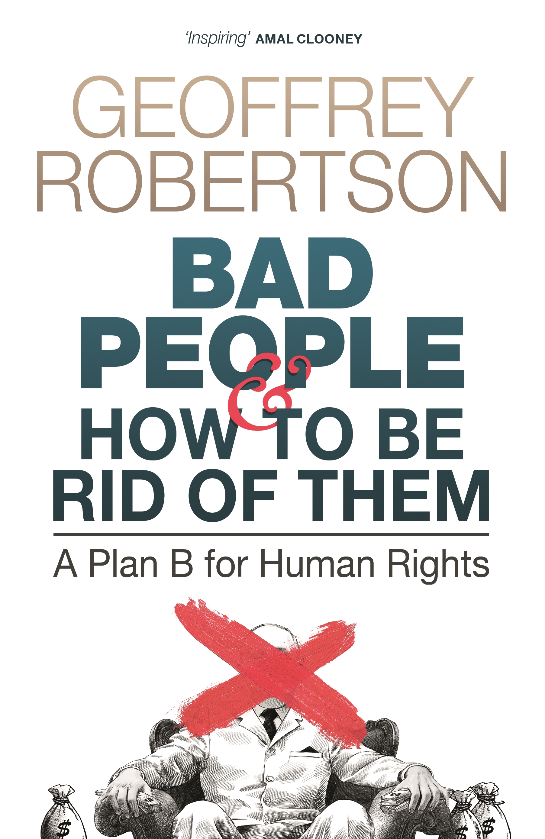 Bad People – and How to Be Rid of Them by Geoffrey Robertson - Penguin  Books Australia